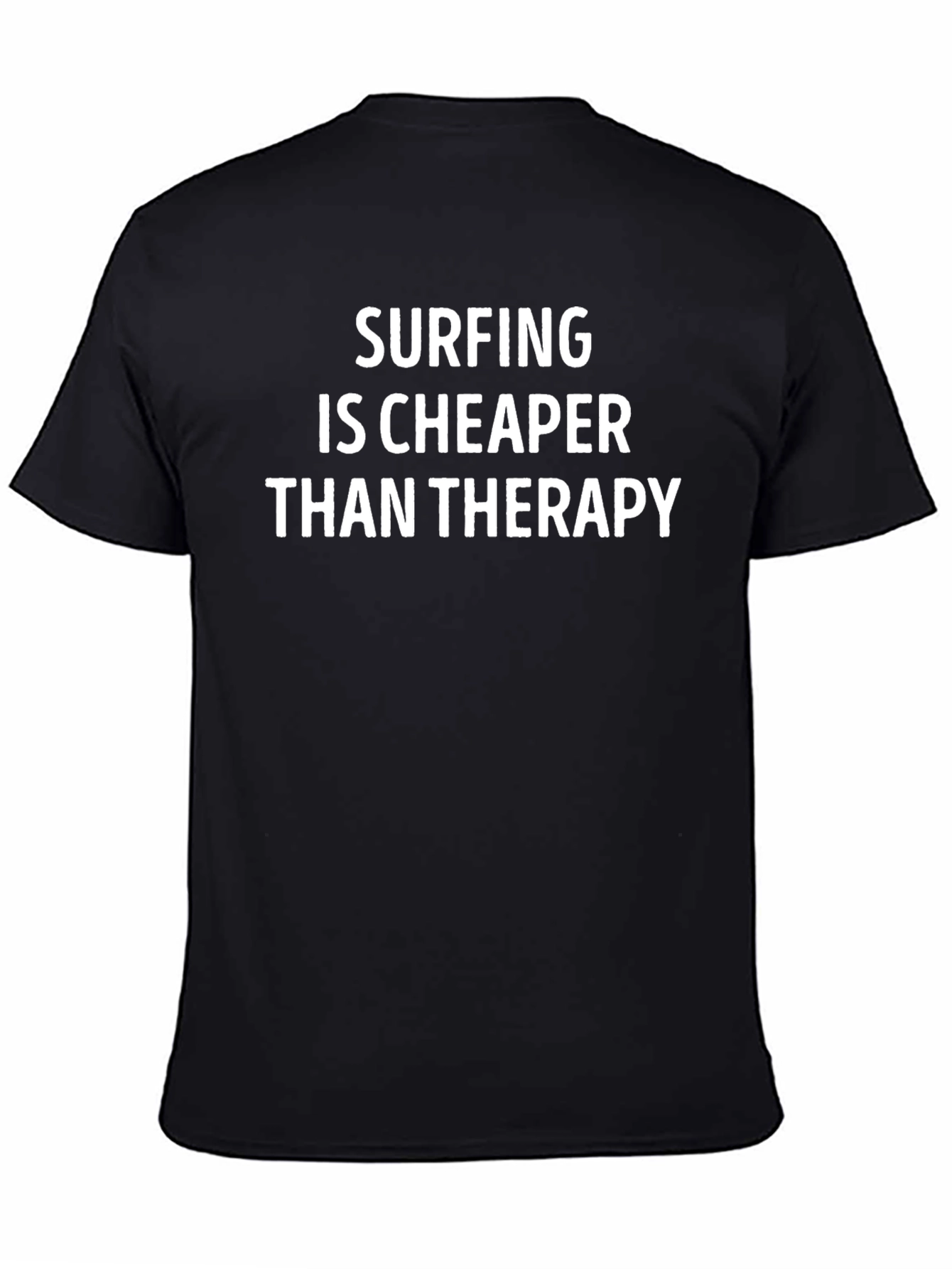 Surfing is Cheaper Than Therapy T-Shirt
