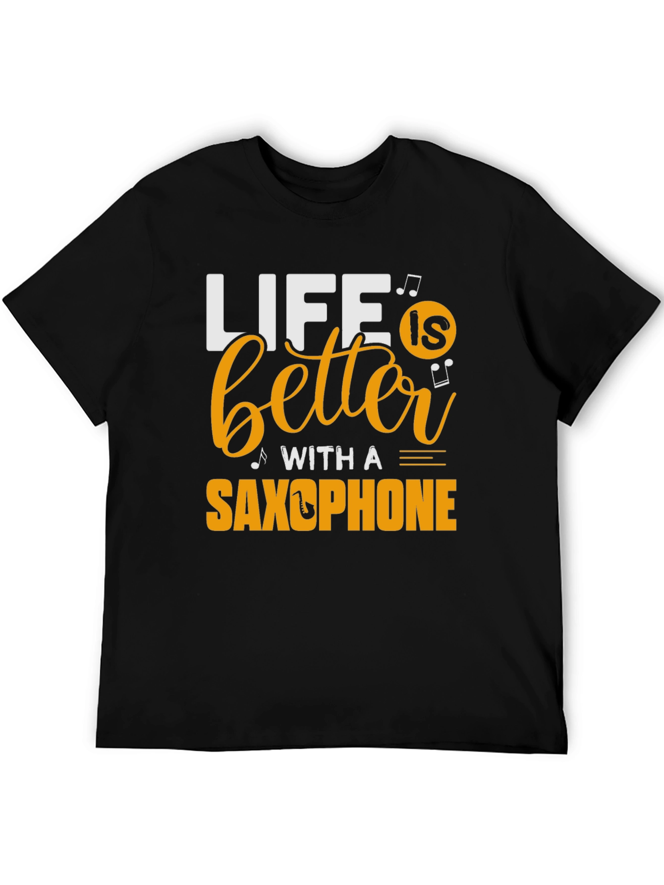 Life is Better with a Saxophone Black T-Shirt
