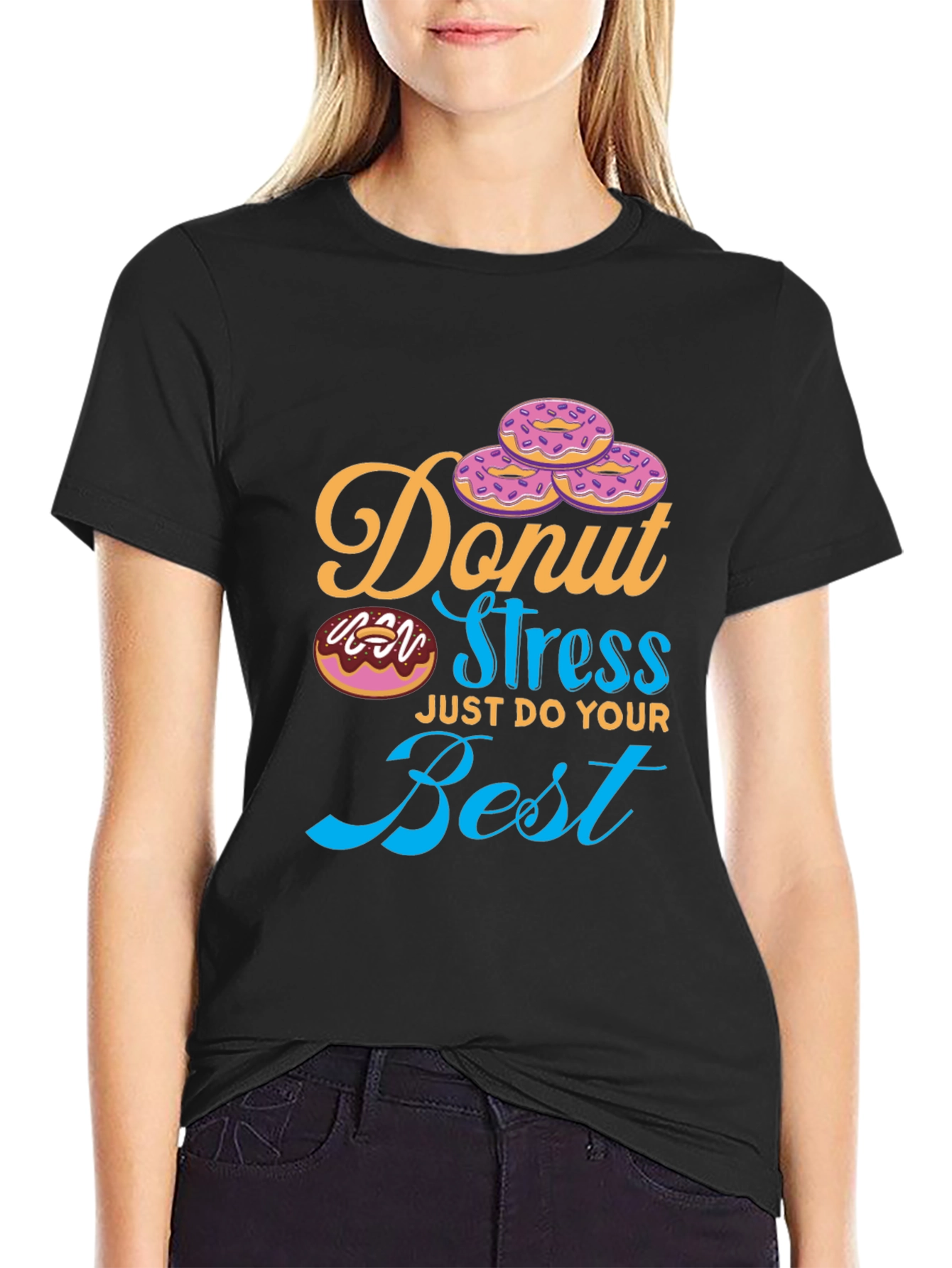 Donut Stress T-Shirt - Just Do Your Best Tee