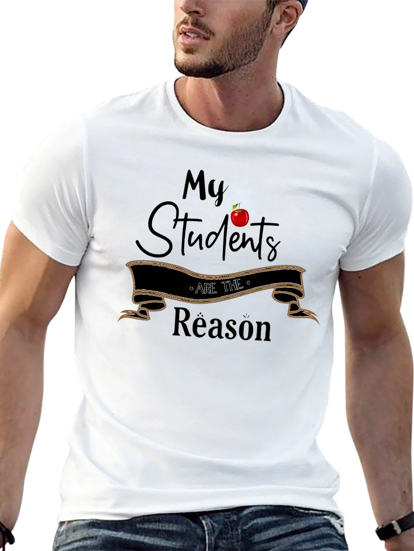 My Students Are The Reason Teachers T-Shirt