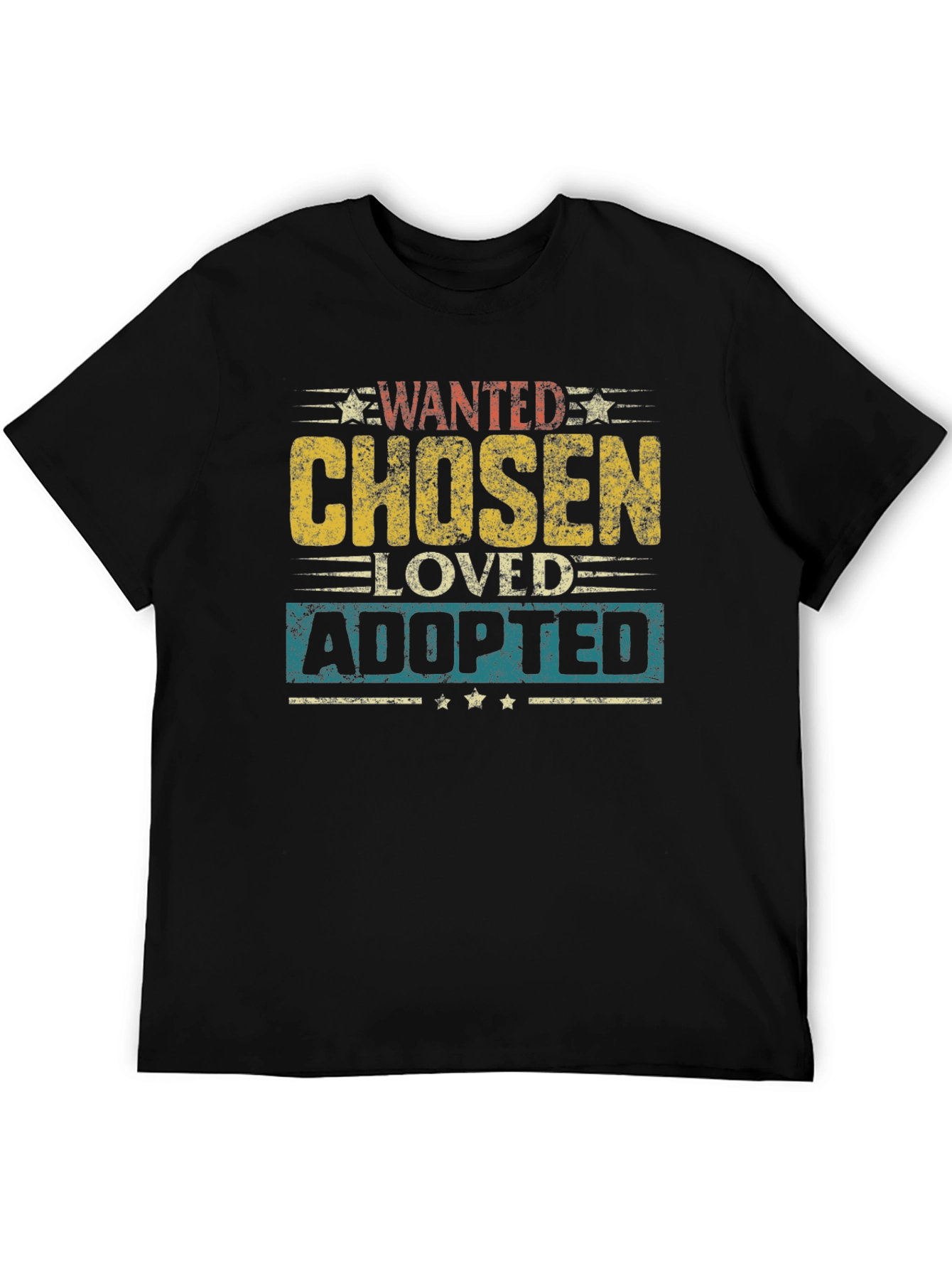 Wanted Chosen Loved Adopted Graphic Tee