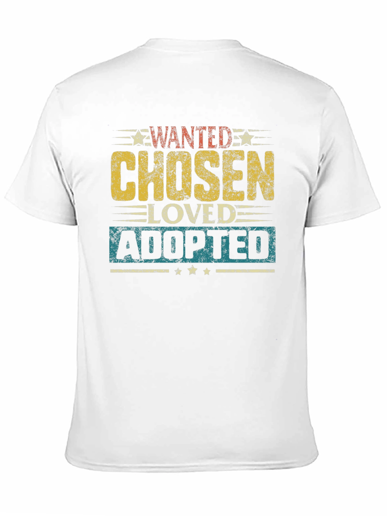 Wanted Chosen Loved Adopted Graphic Tee