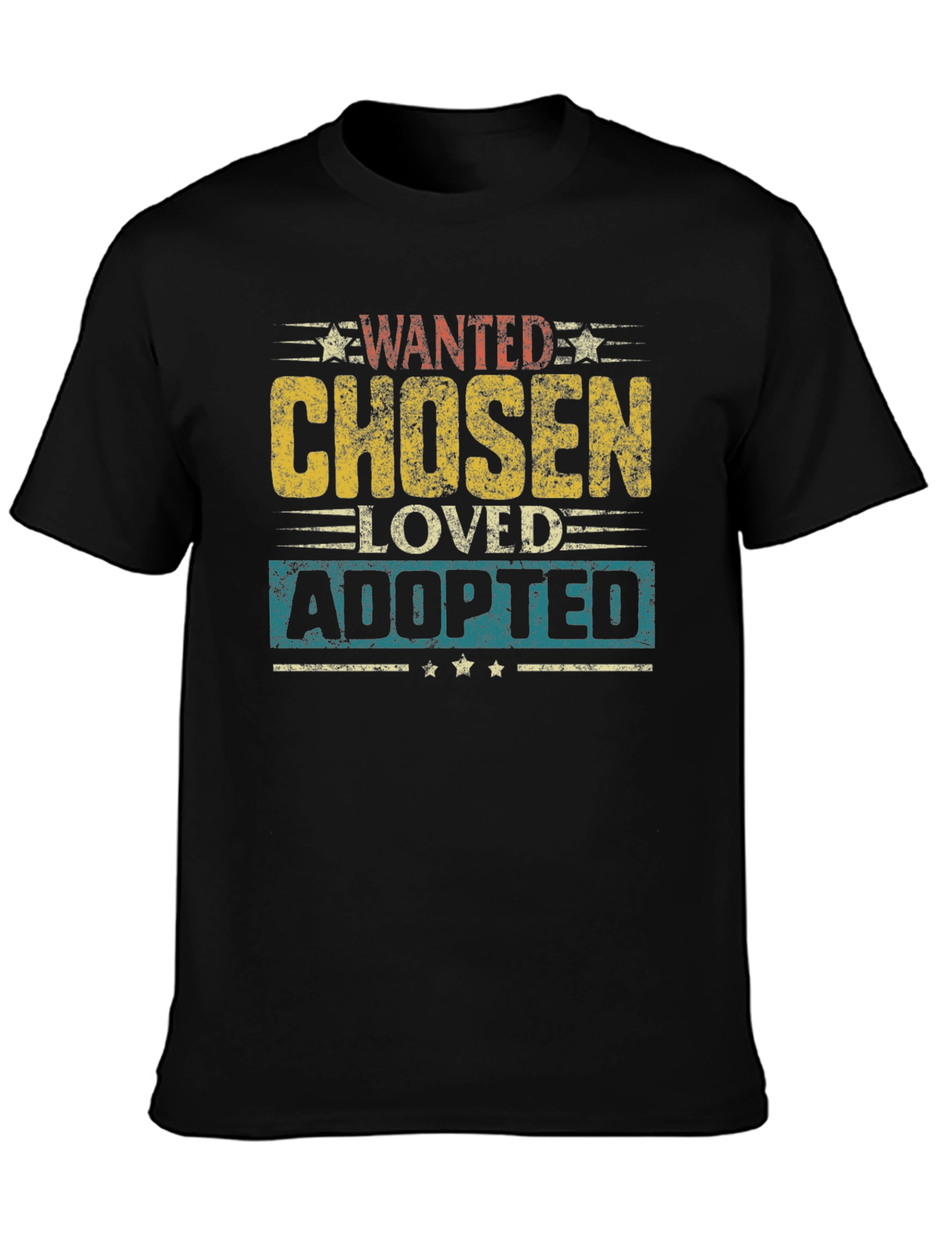 Wanted Chosen Loved Adopted Graphic Tee