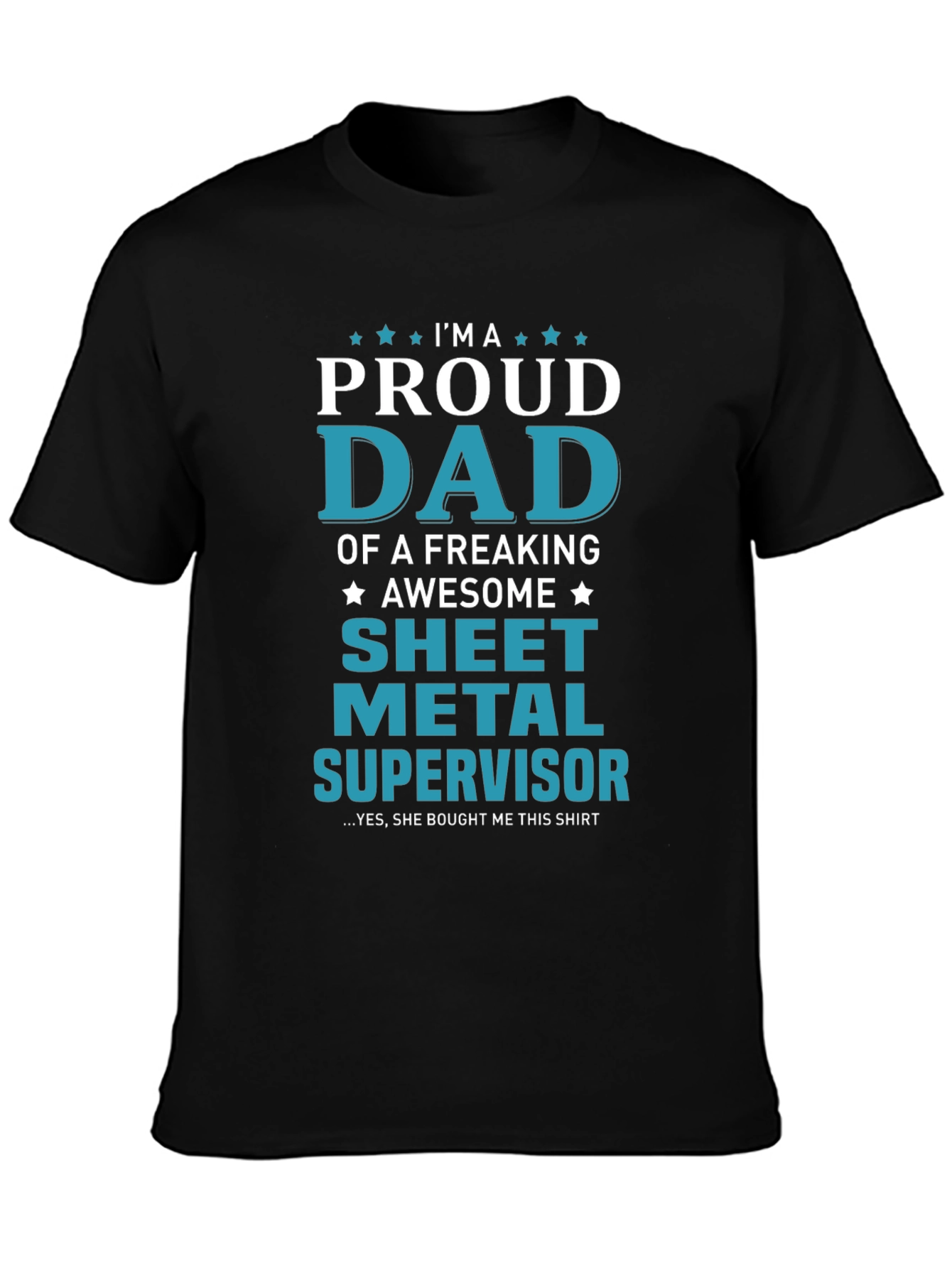 Proud Dad Sheet Metal Supervisor T-Shirt