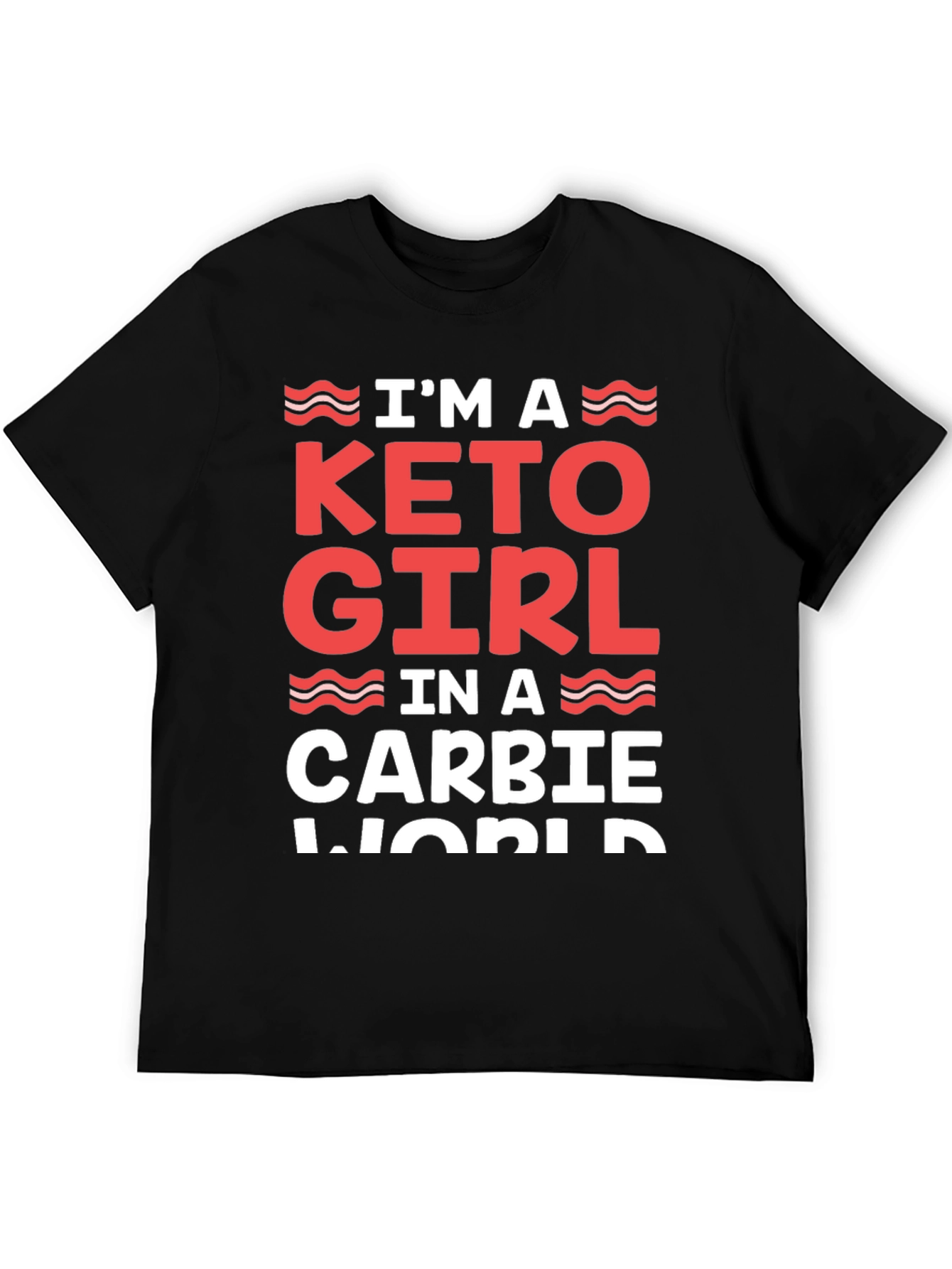 Keto Girl in a Carbie World T-Shirt