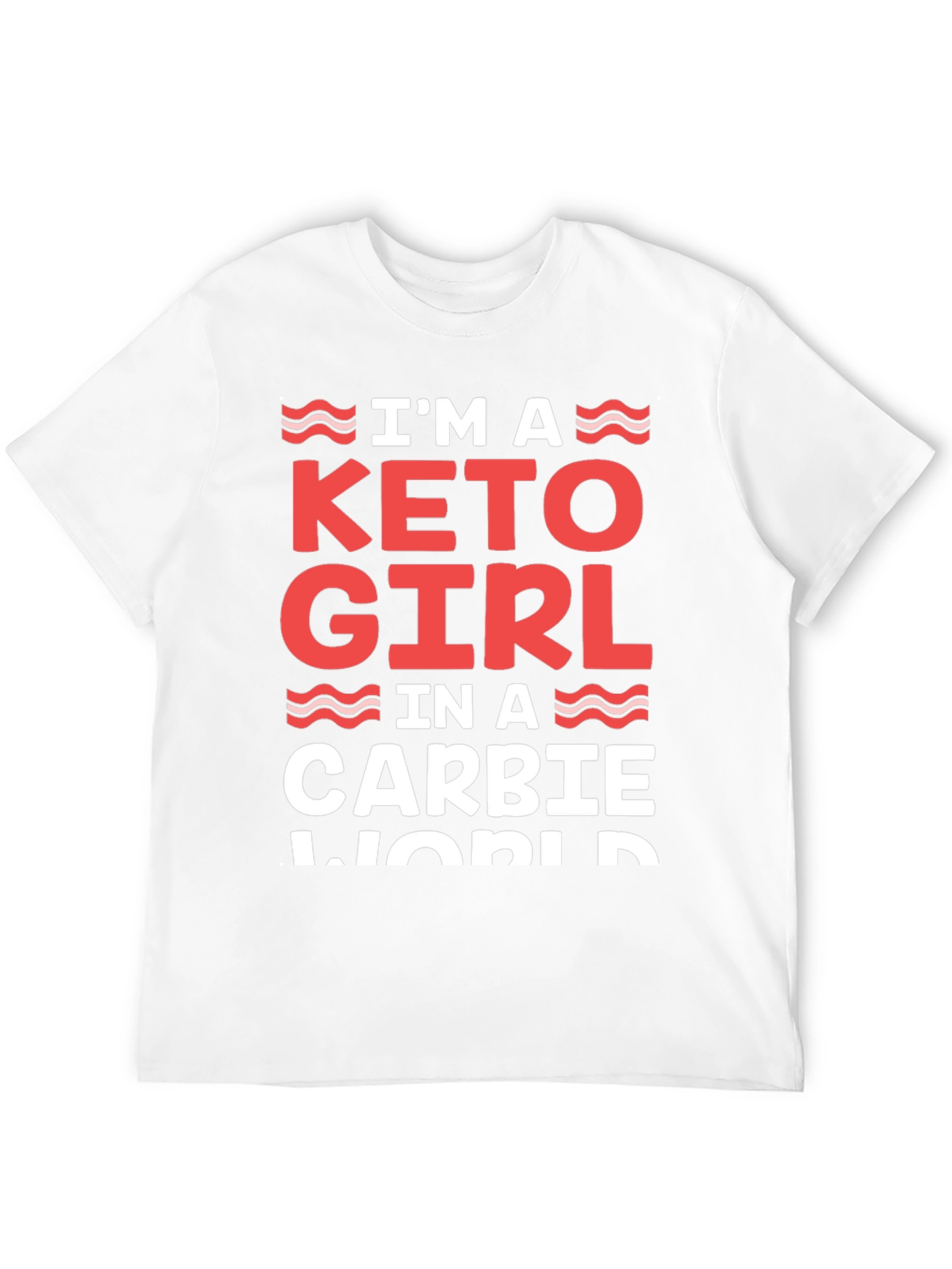 Keto Girl in a Carbie World T-Shirt