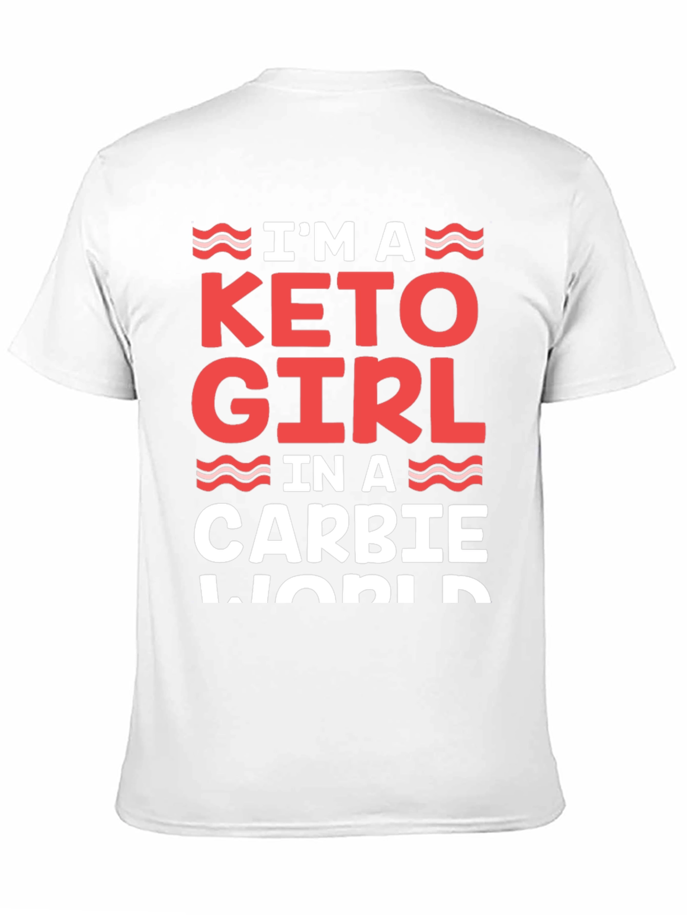 Keto Girl in a Carbie World T-Shirt