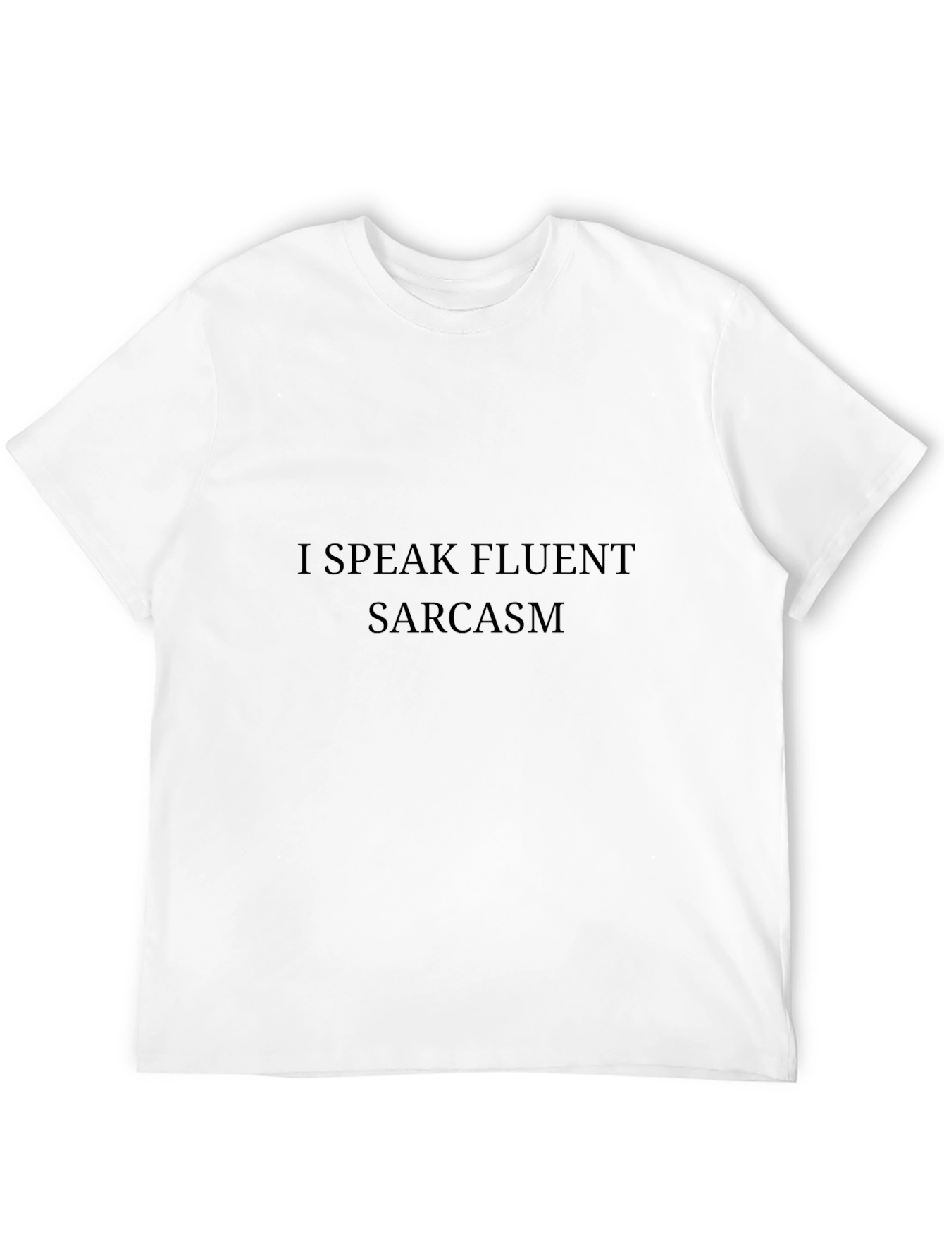 Fluent Sarcasm T-Shirt - Express Yourself!