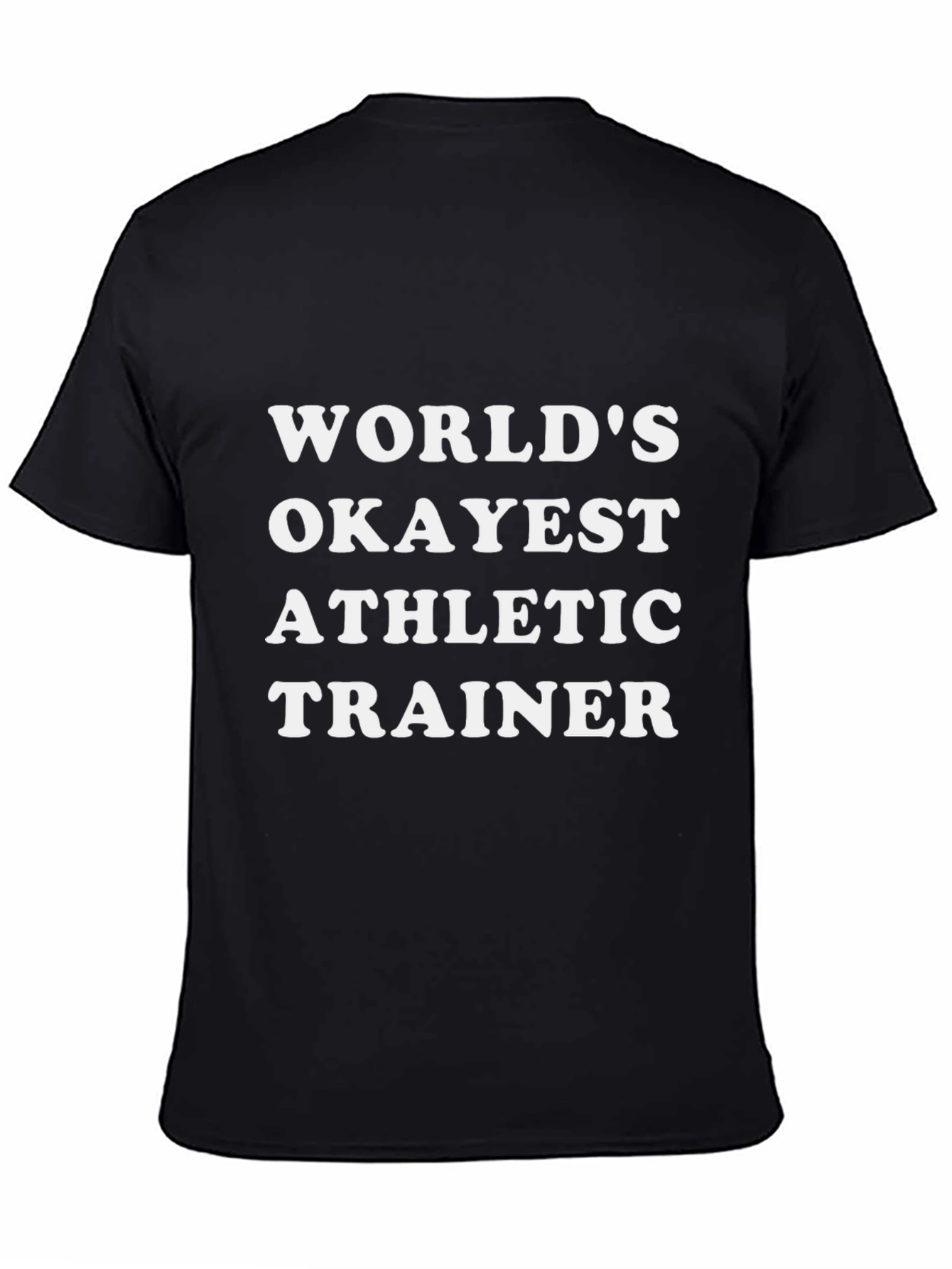 Worlds Okayest Athletic Trainer Black T-Shirt