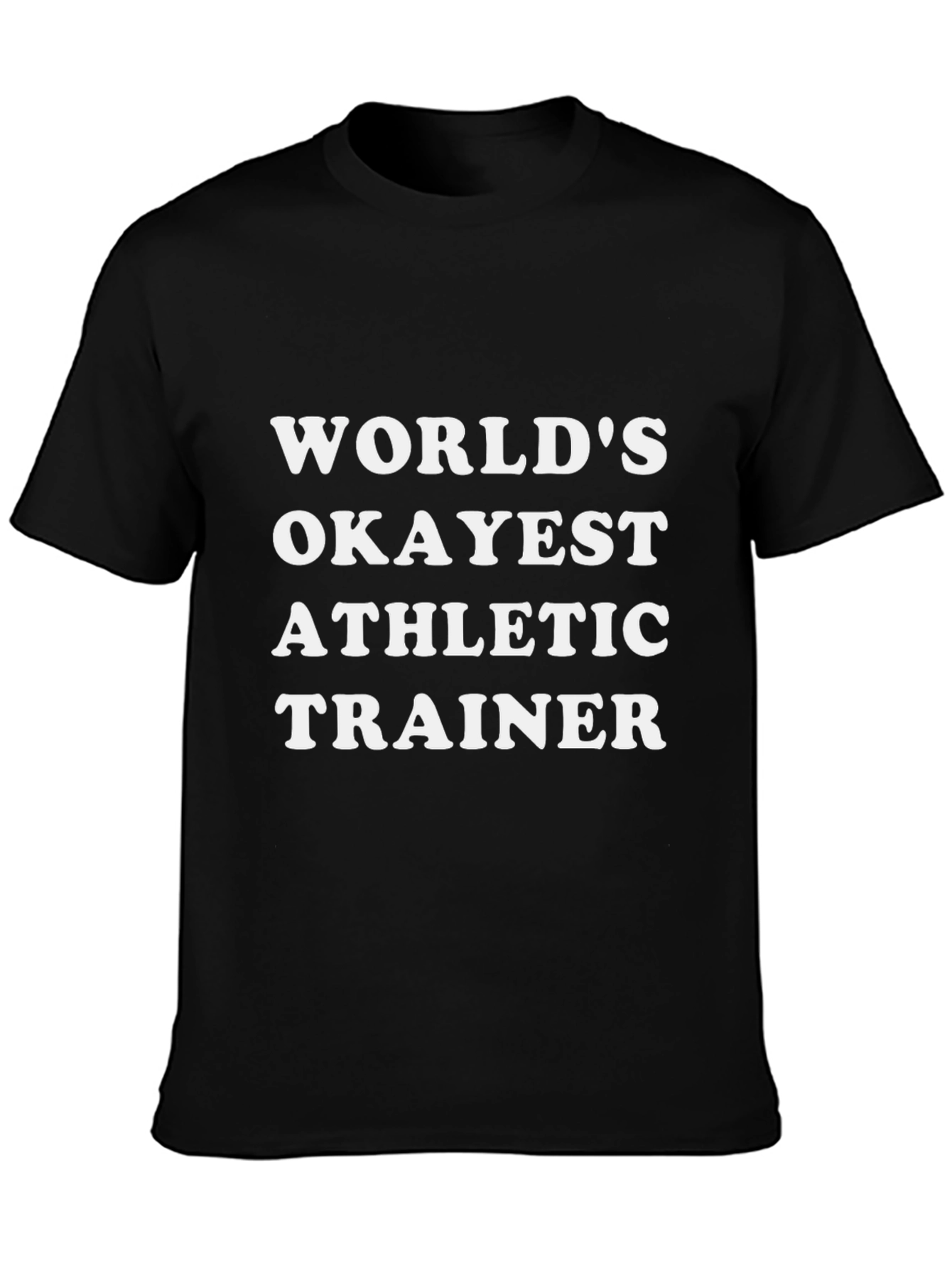 Worlds Okayest Athletic Trainer Black T-Shirt