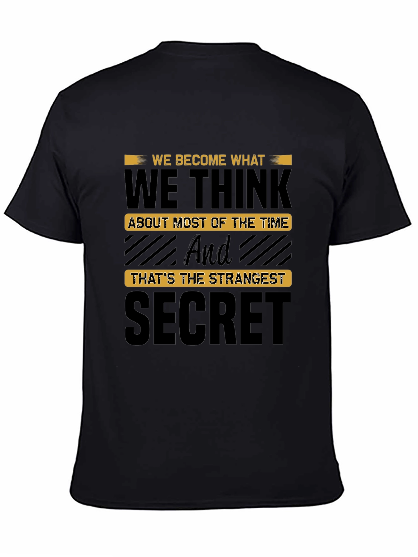We Become What We Think T-Shirt
