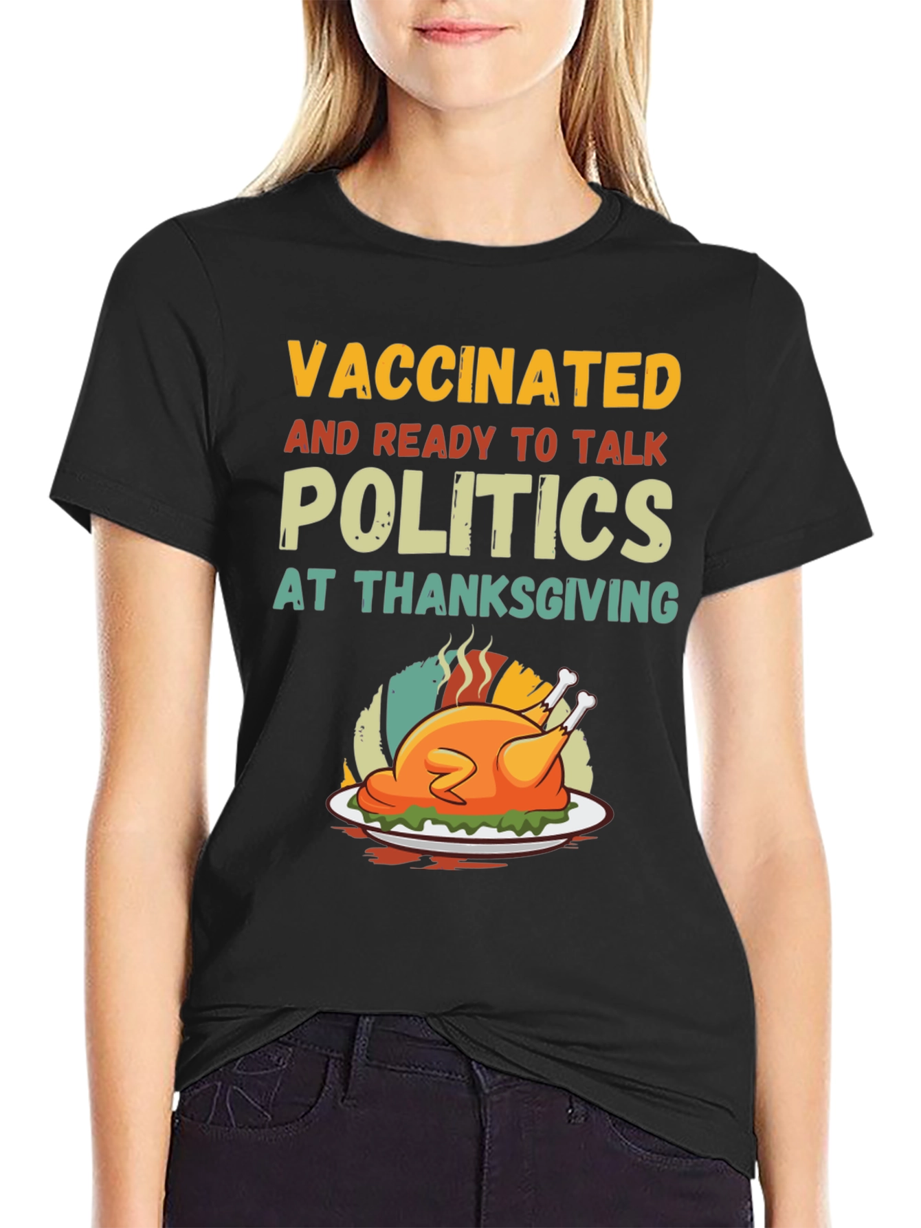 Vaccinated Ready to Talk Politics Thanksgiving T-Shirt