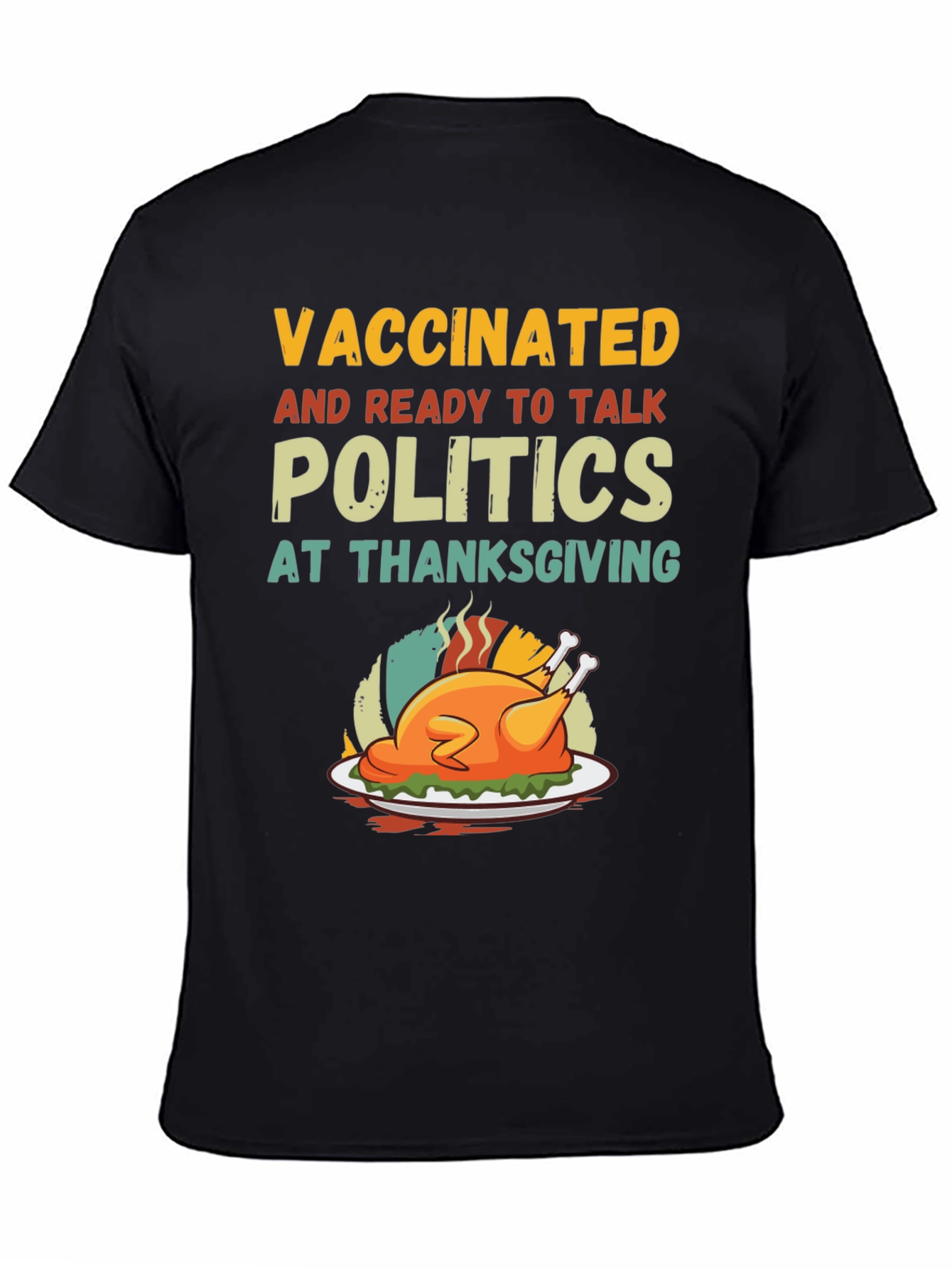 Vaccinated Ready to Talk Politics Thanksgiving T-Shirt