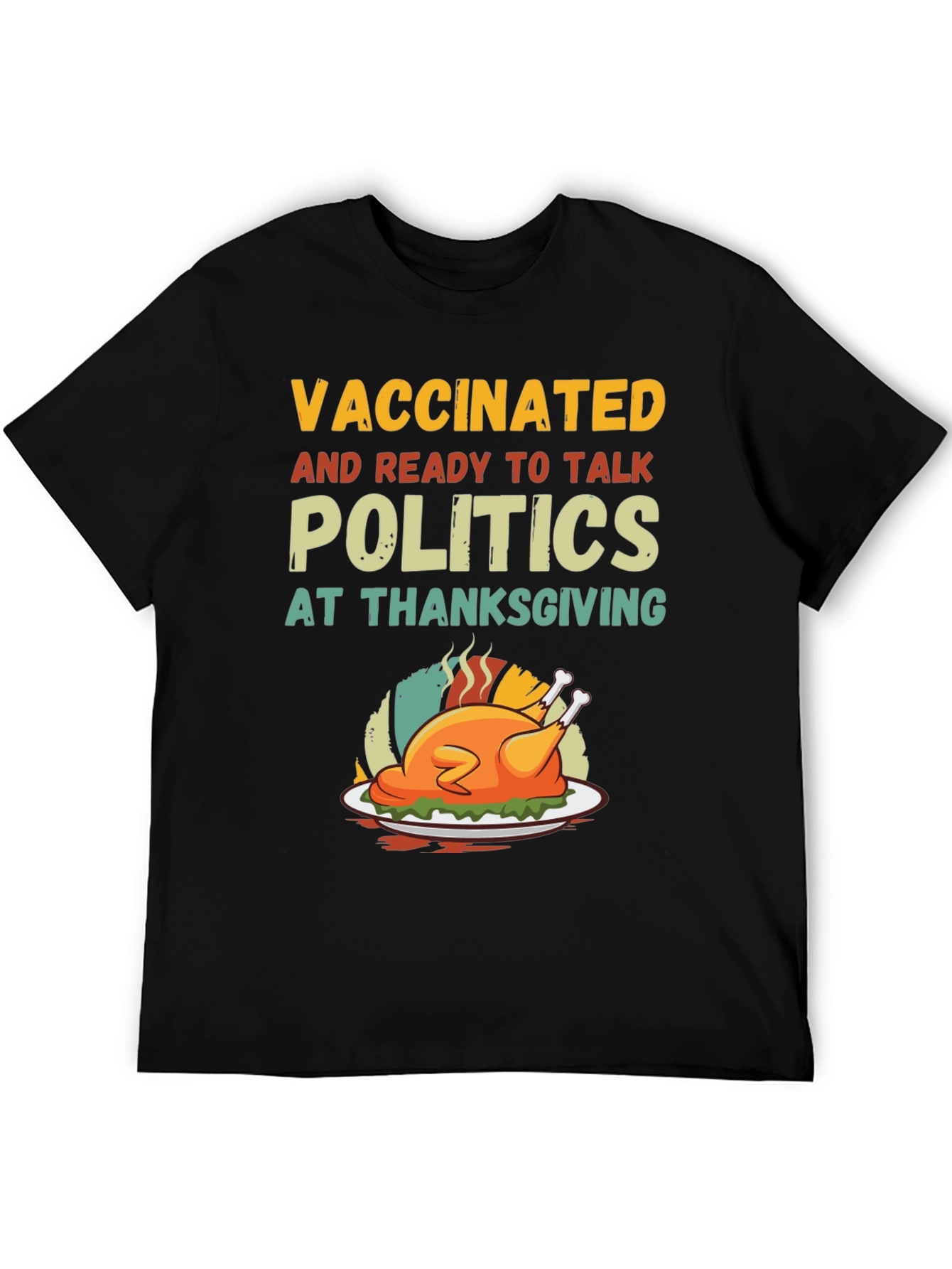 Vaccinated Ready to Talk Politics Thanksgiving T-Shirt