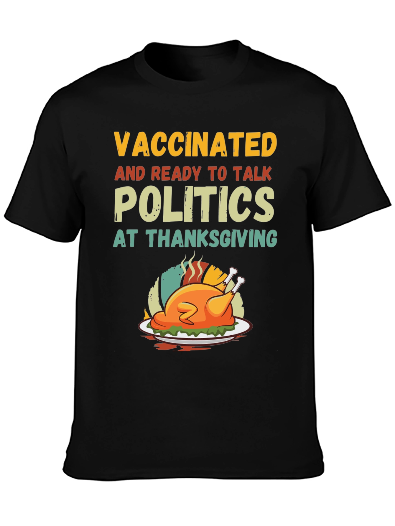 Vaccinated Ready to Talk Politics Thanksgiving T-Shirt