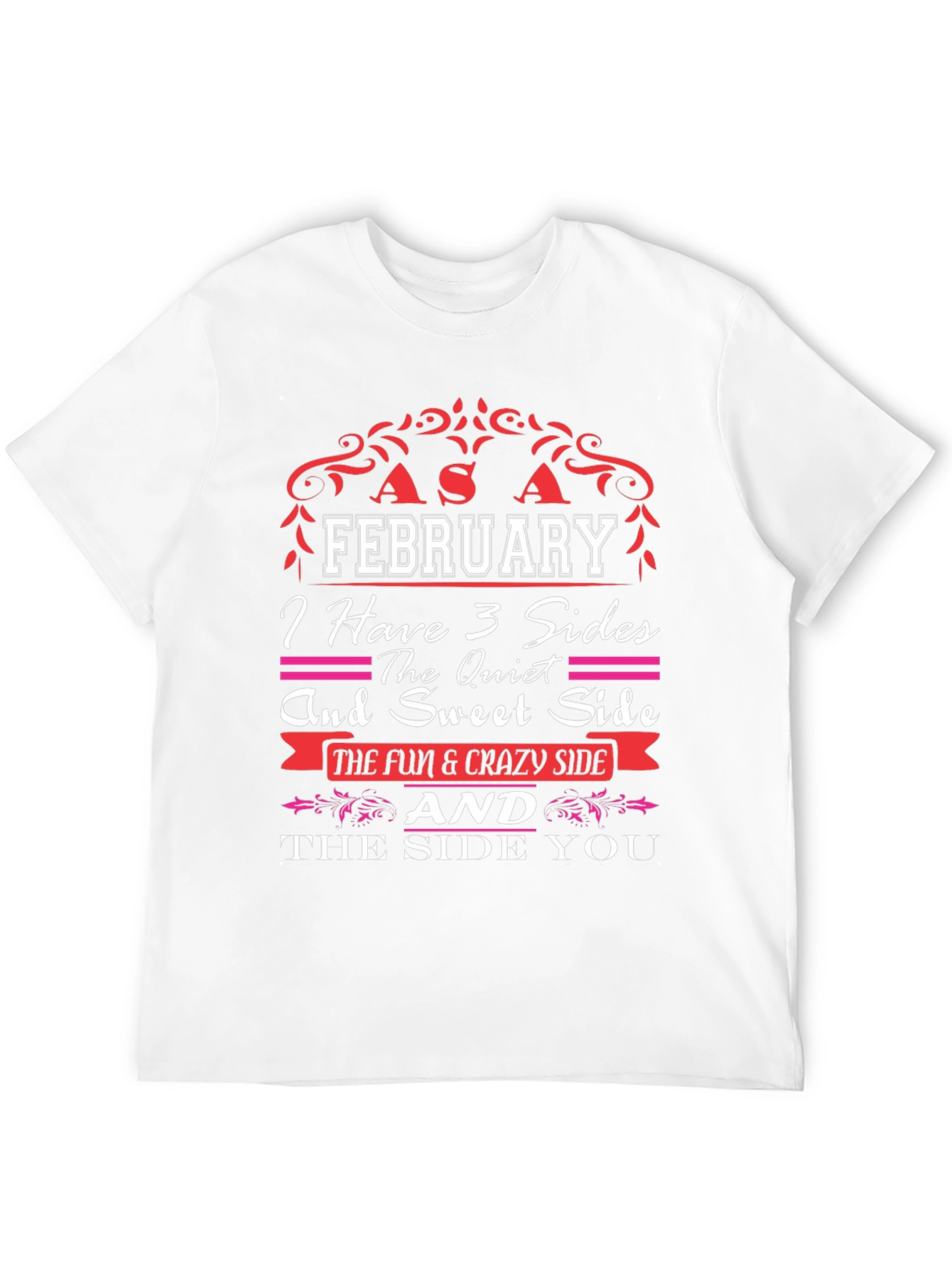February Birthday T-Shirt - 3 Sides Design