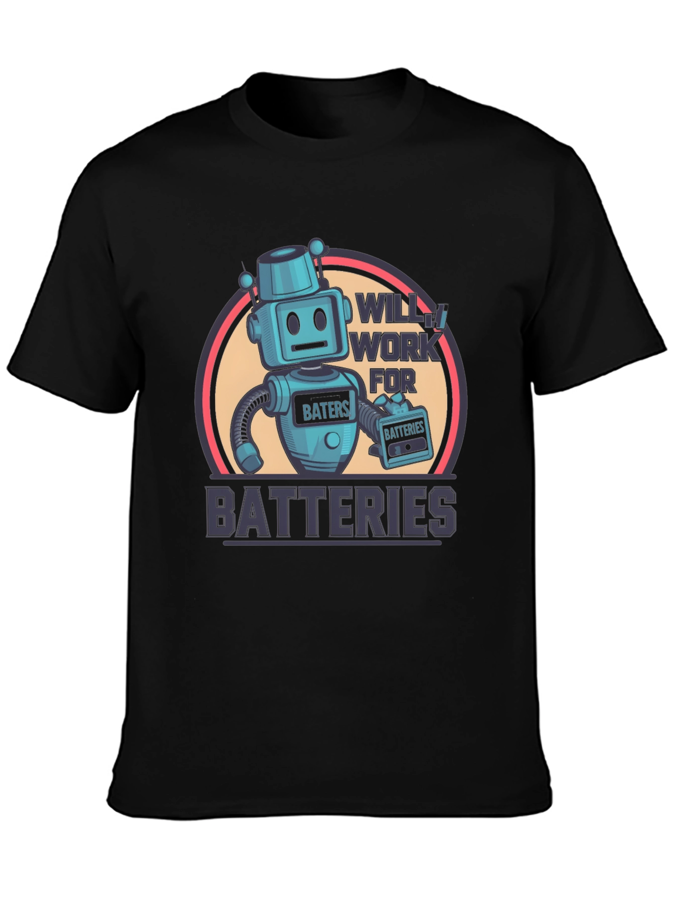 Robot Will Work for Batteries Graphic T-Shirt