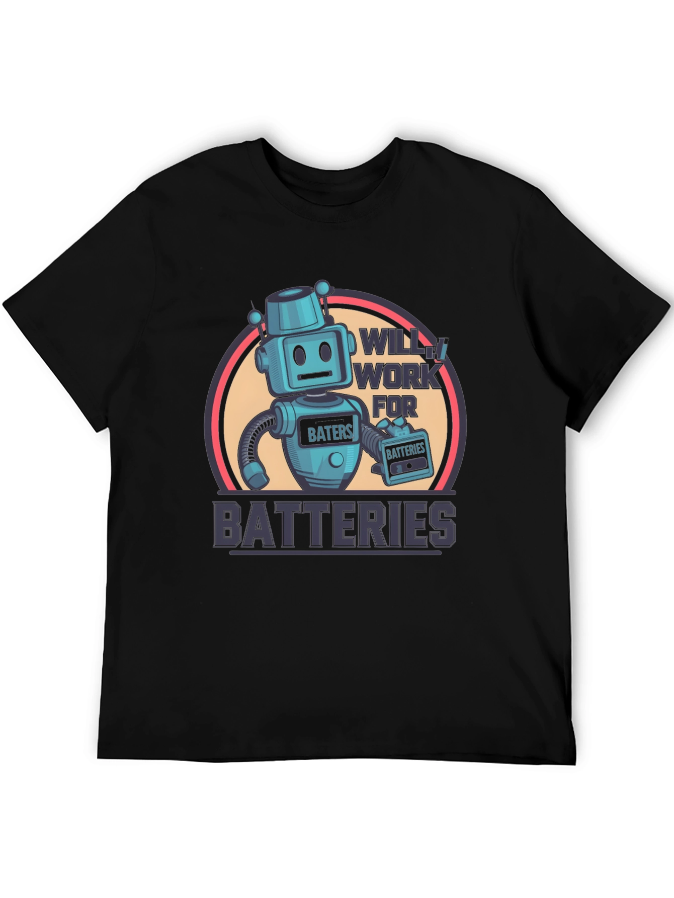 Robot Will Work for Batteries Graphic T-Shirt