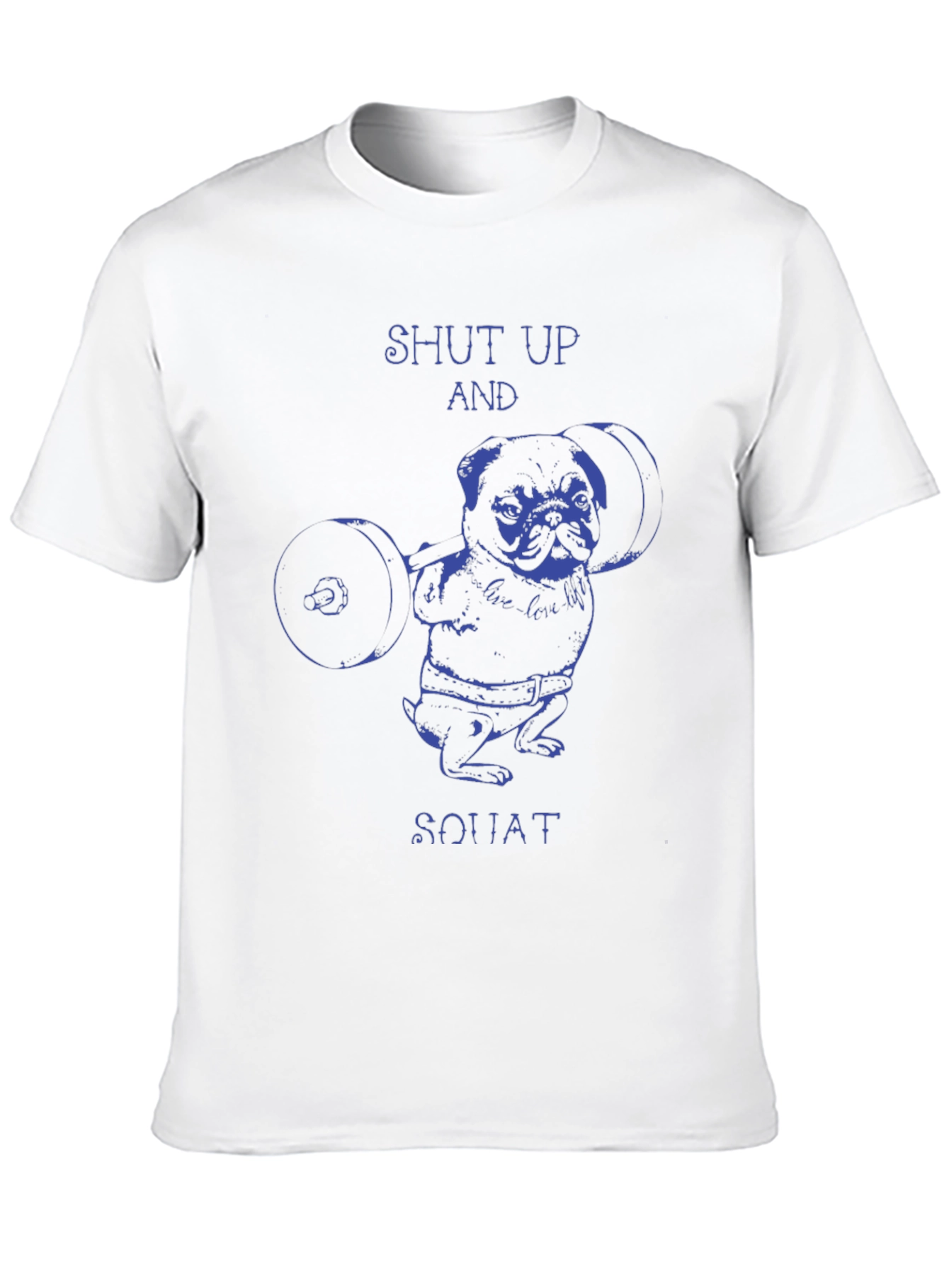 Shut Up And Squat Pug T-Shirt