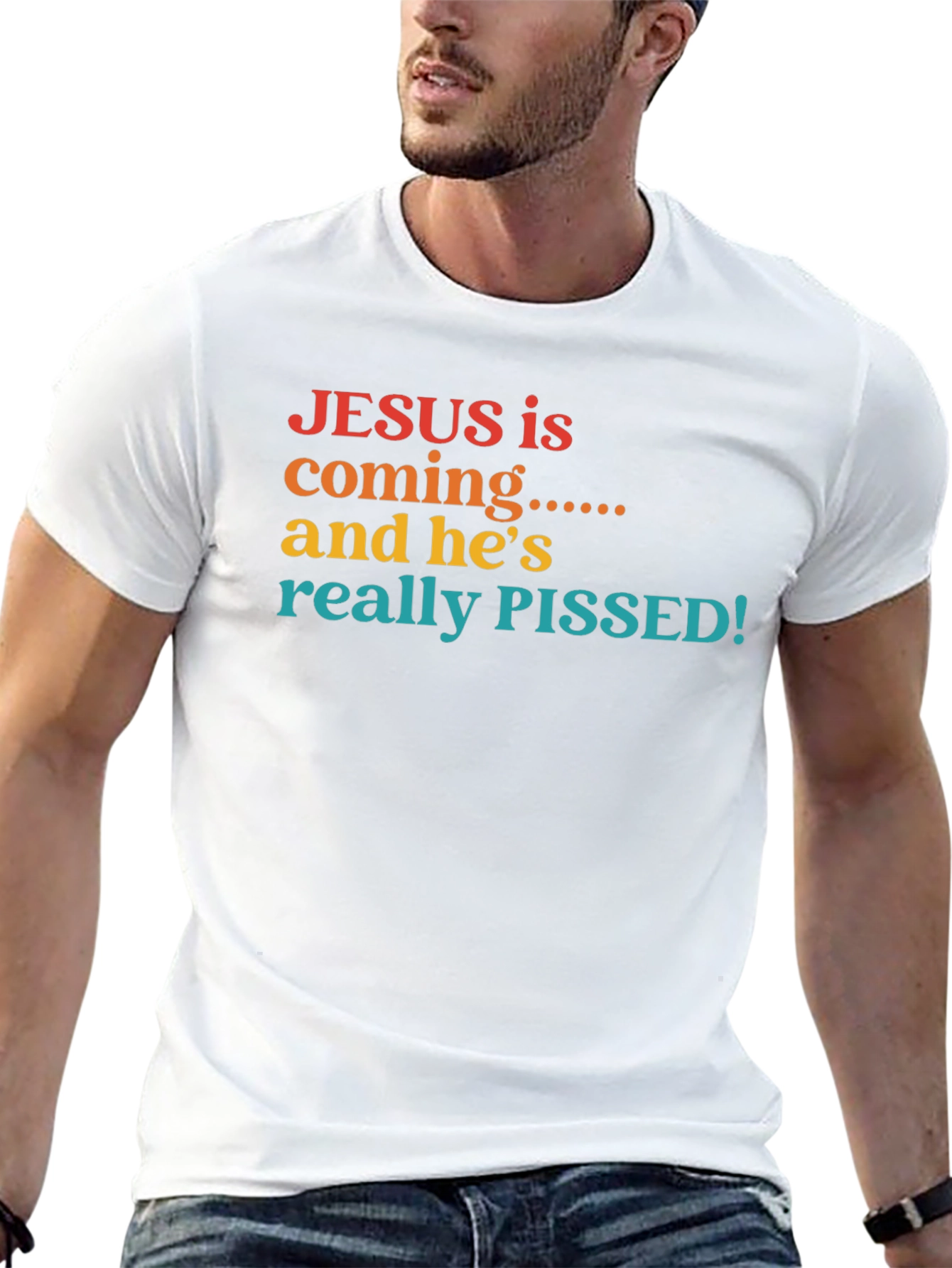 Jesus is Coming & Hes Really Pissed T-Shirt