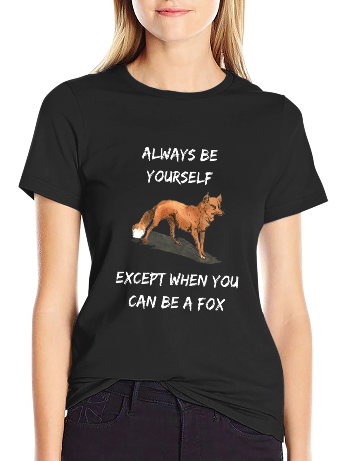 Always Be Yourself Except Fox T-Shirt