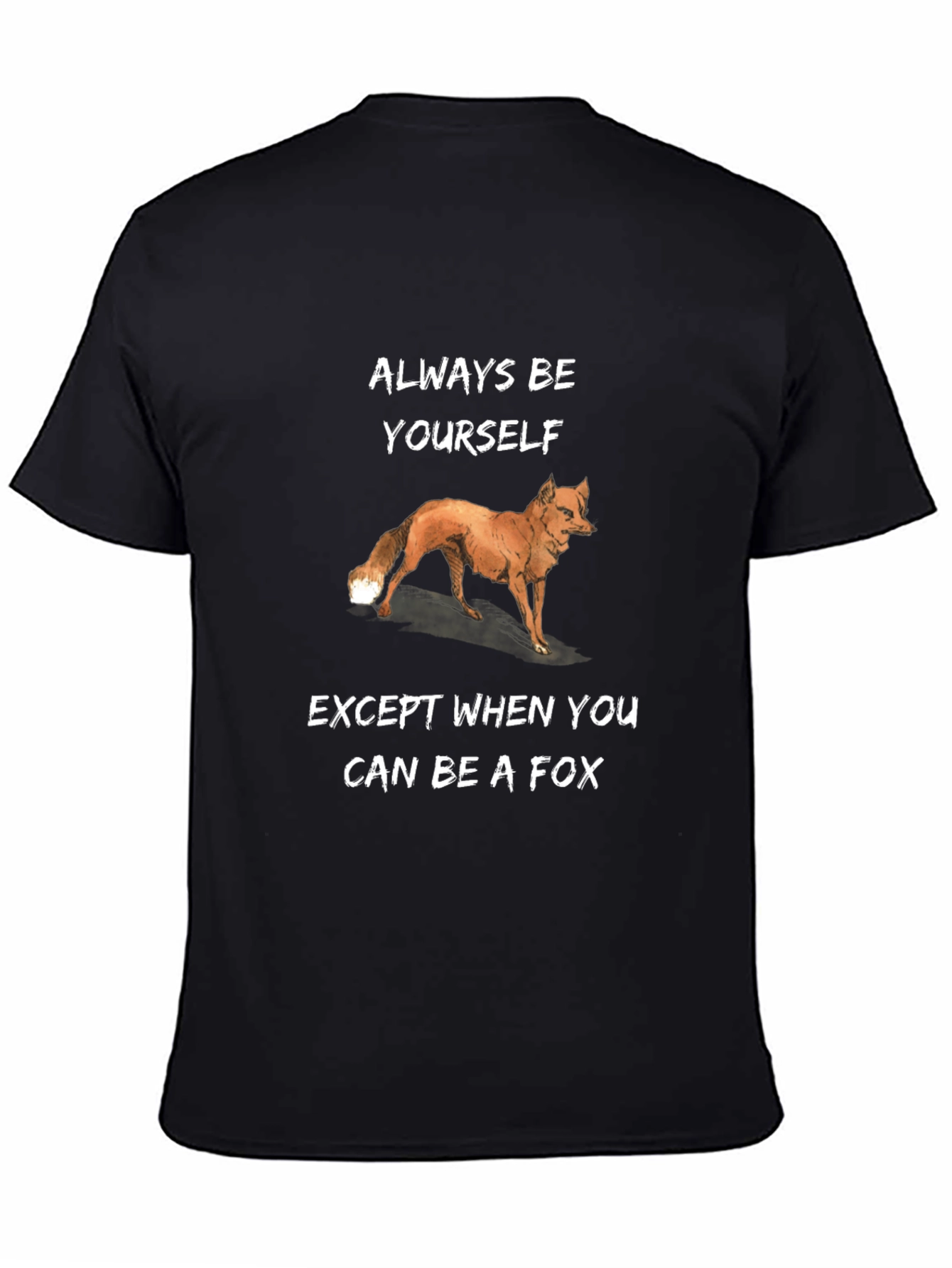 Always Be Yourself Except Fox T-Shirt