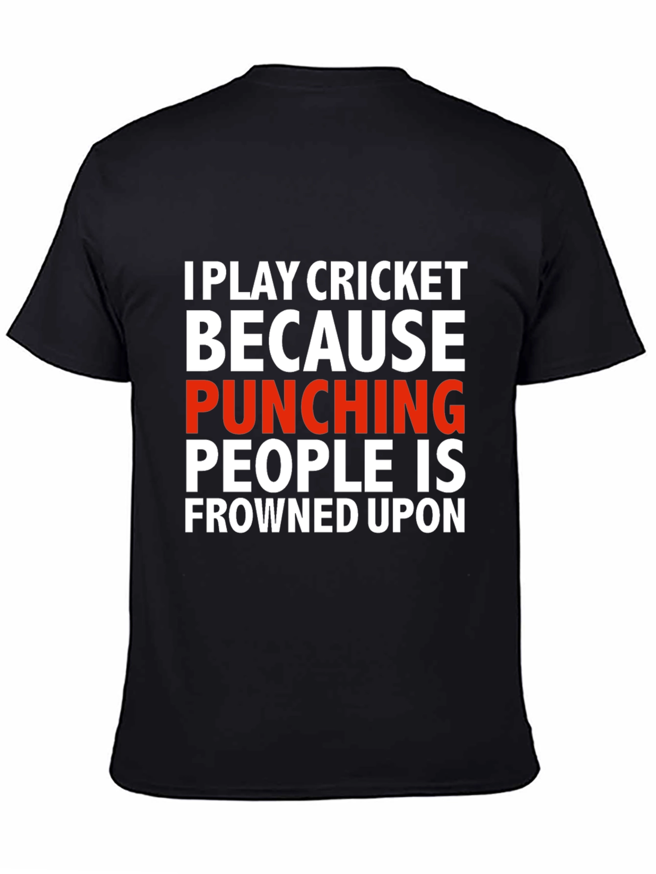 Funny Cricket T-Shirt - Punching People Frowned Upon