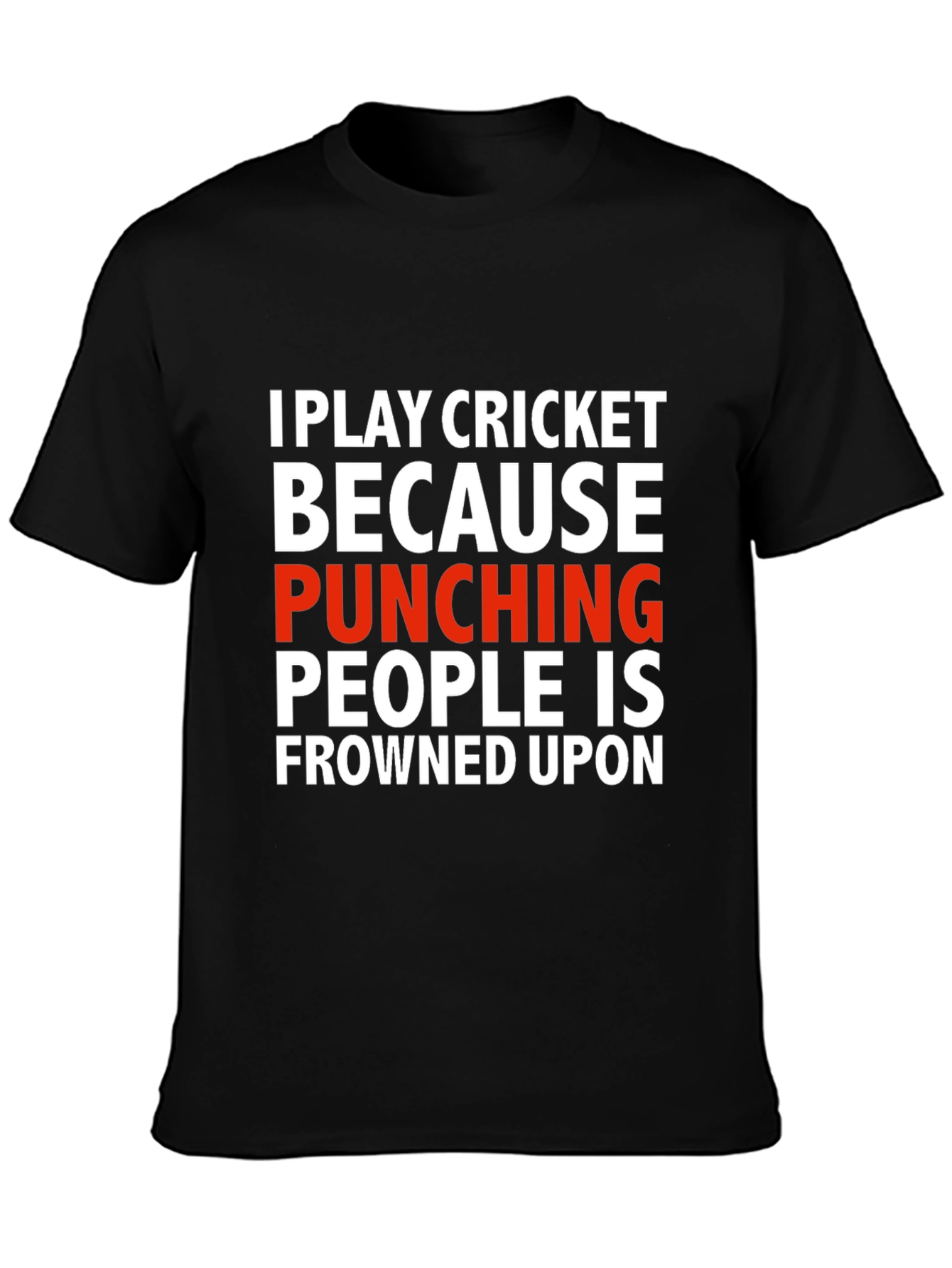 Funny Cricket T-Shirt - Punching People Frowned Upon