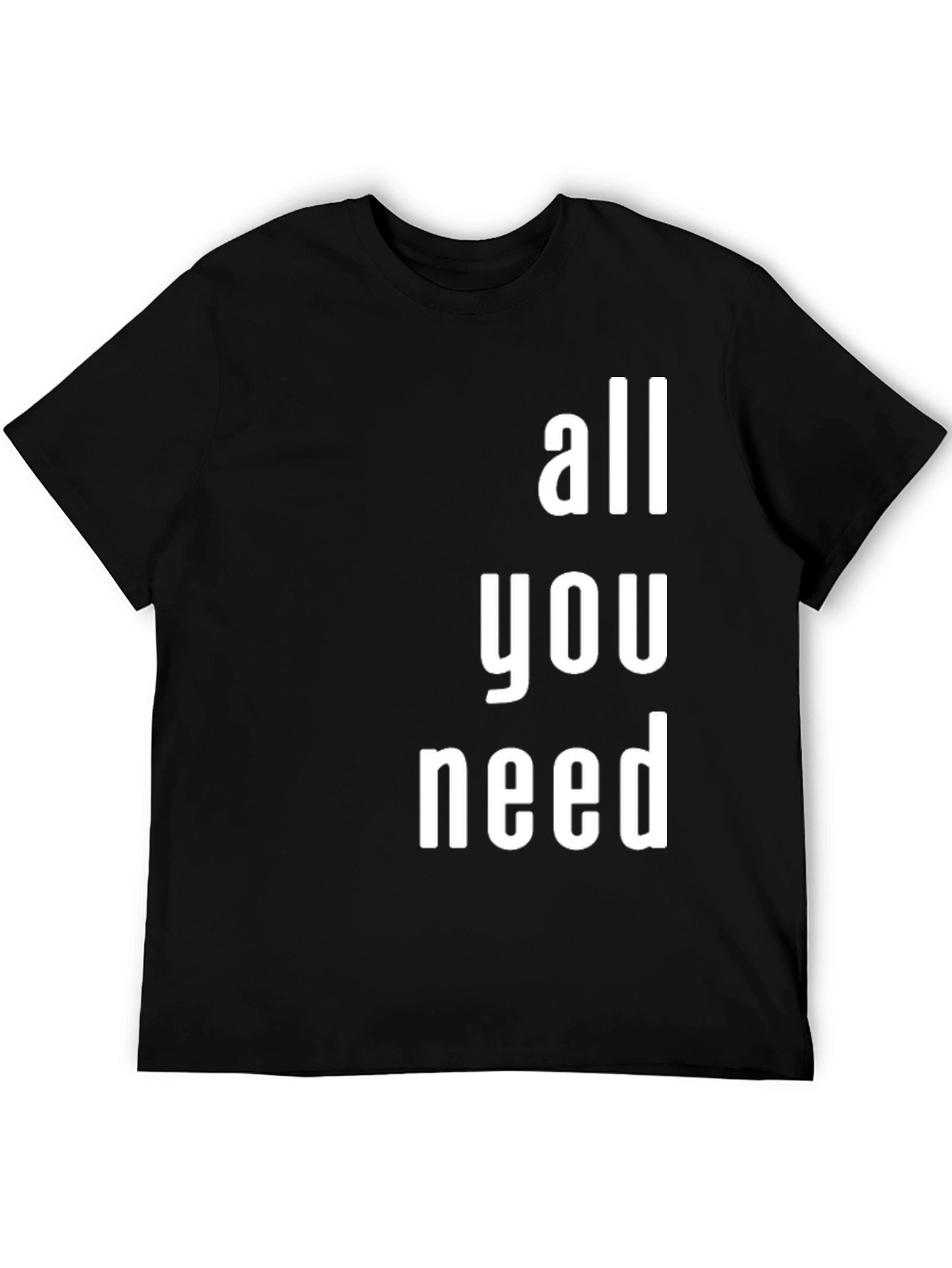 All You Need Graphic T-Shirt - Modern Print