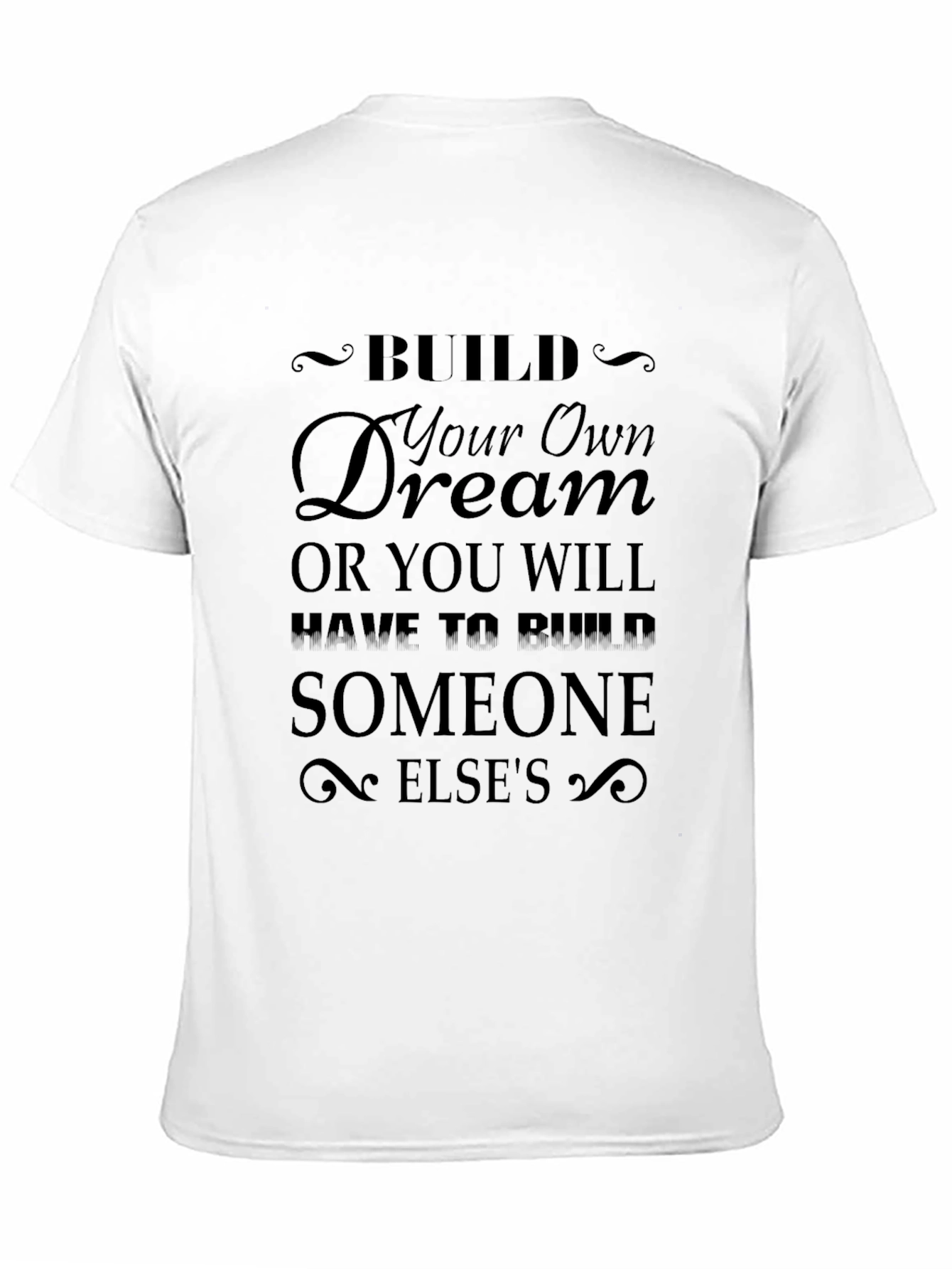 Inspirational Build Your Own Dream Black T-Shirt