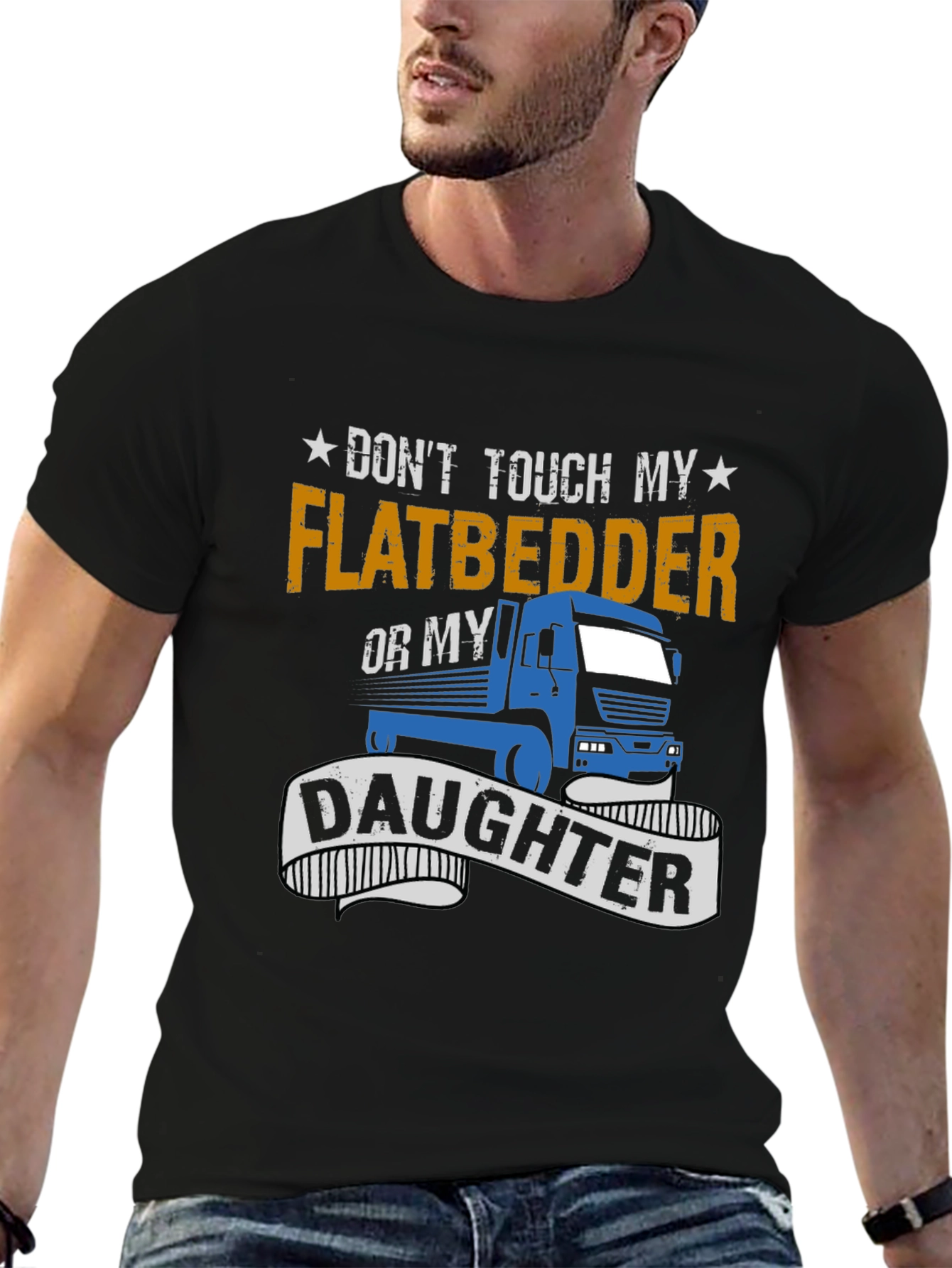 Dont Touch Flatbedder Truck Driver T-Shirt