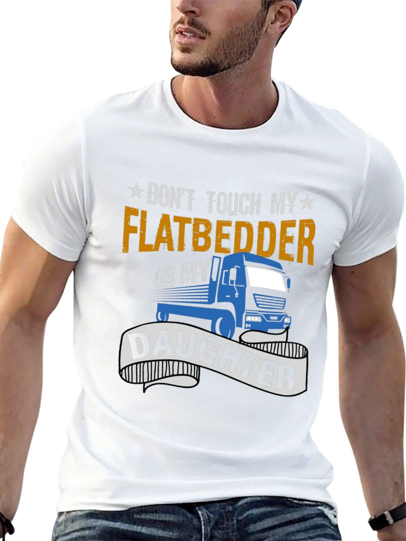 Dont Touch Flatbedder Truck Driver T-Shirt