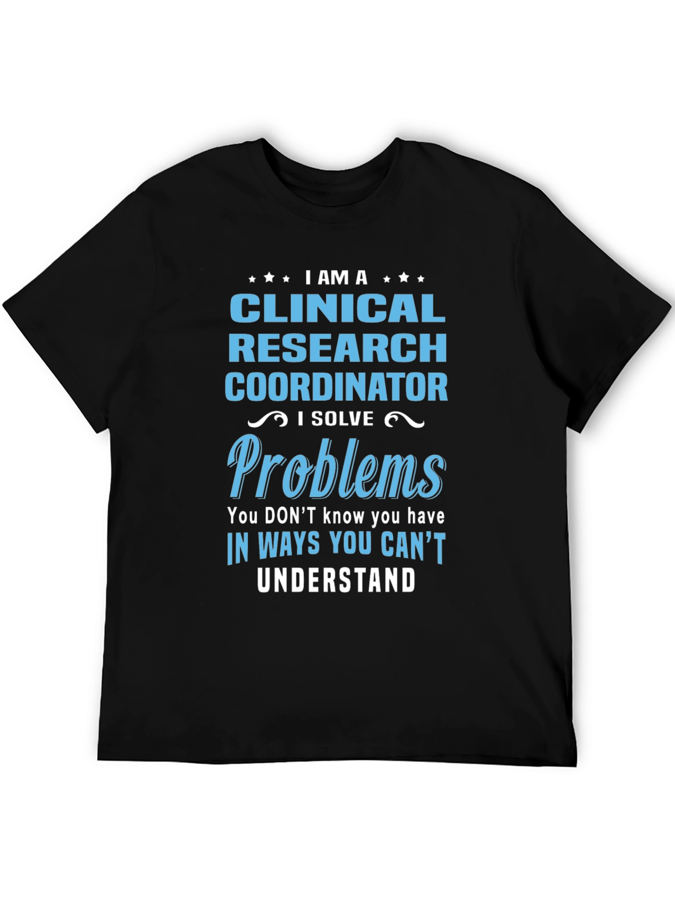 Clinical Research Coordinator Problem Solver T-Shirt