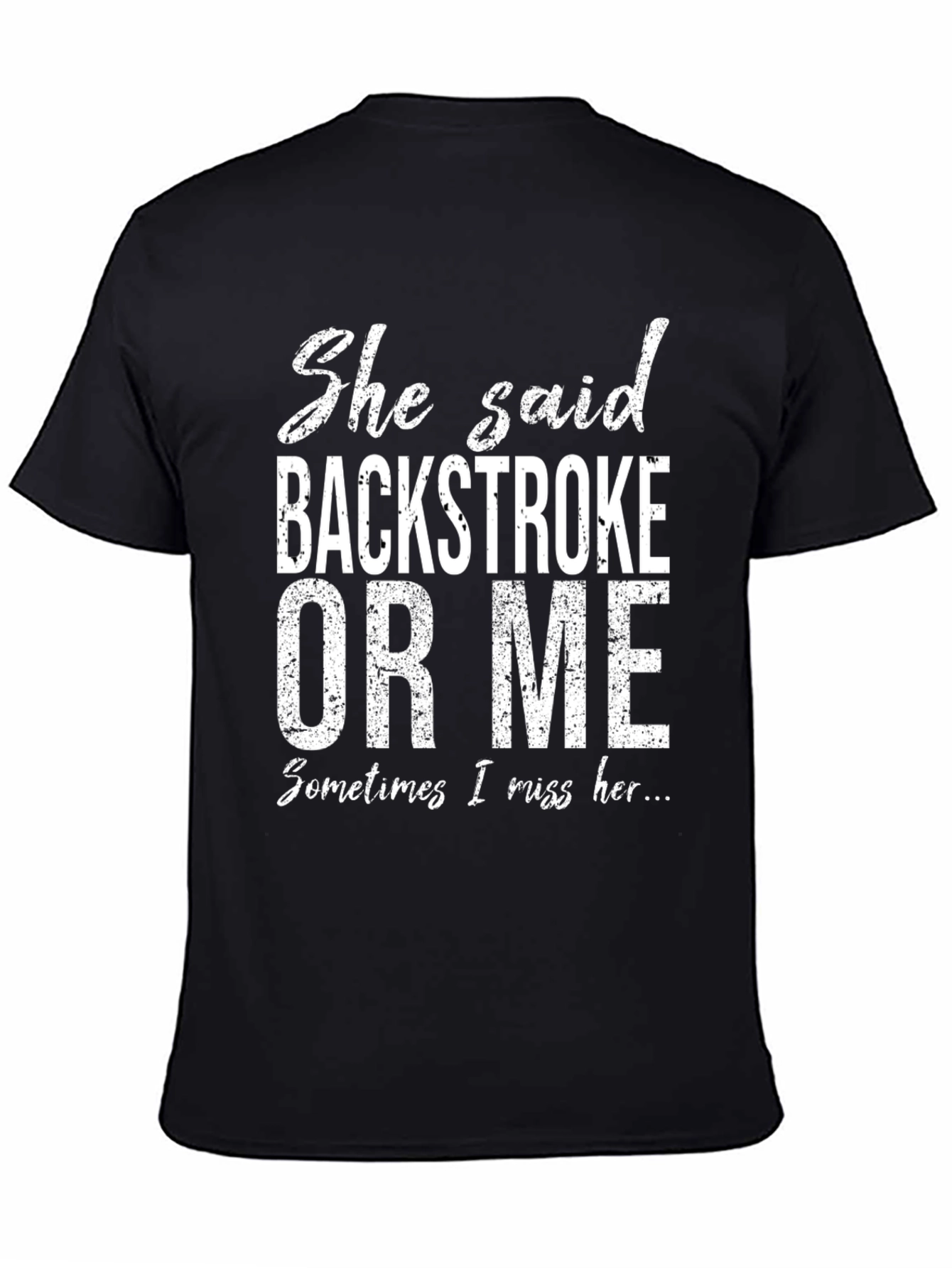 She Said Backstroke Funny Swimmer T-Shirt