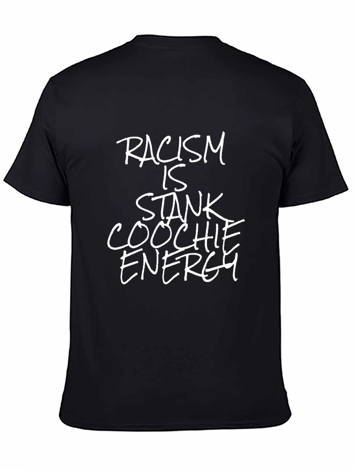Racism is Stank Coochie Energy Graphic Tee