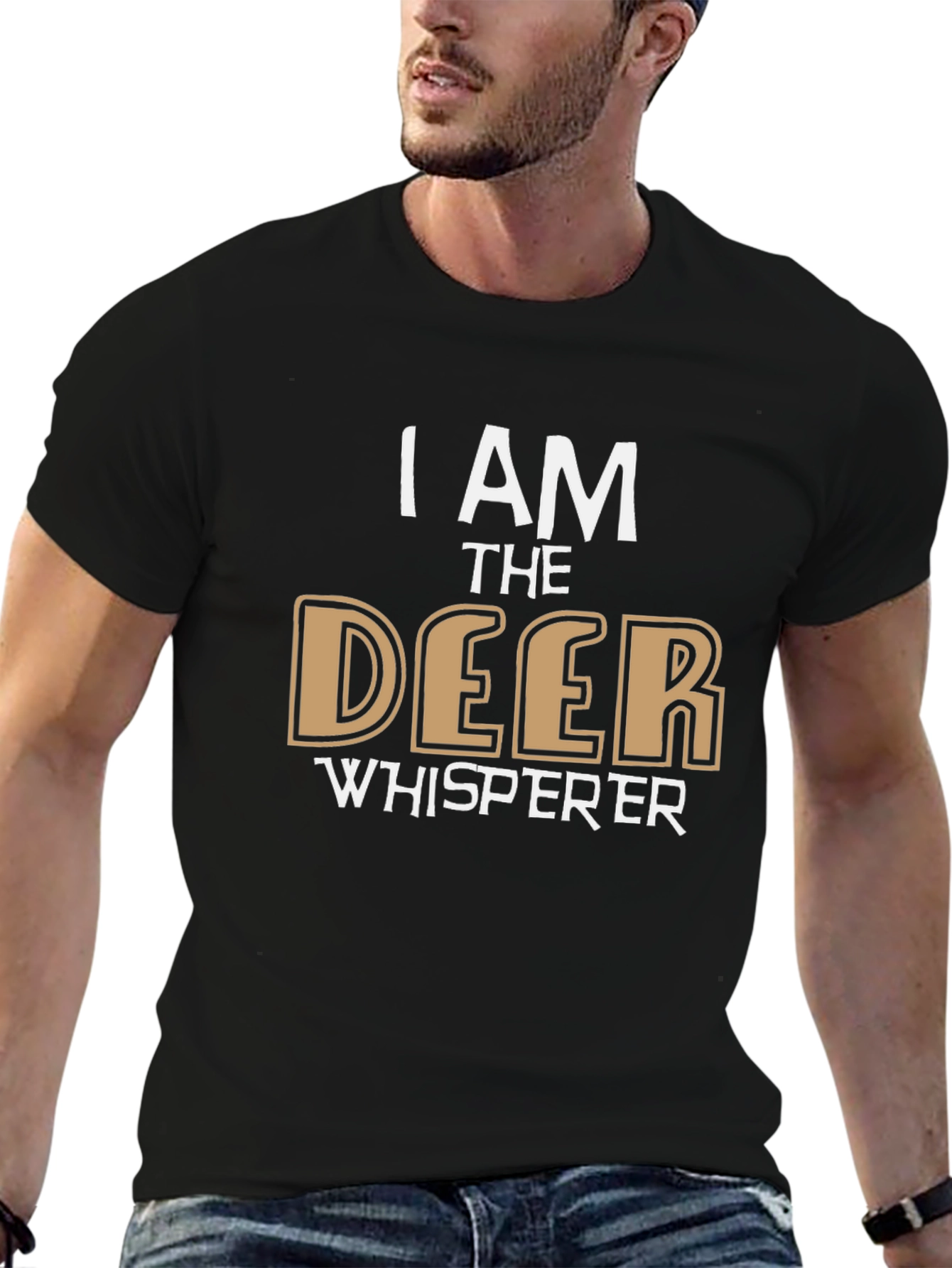 I am the Deer Whisperer T-Shirt