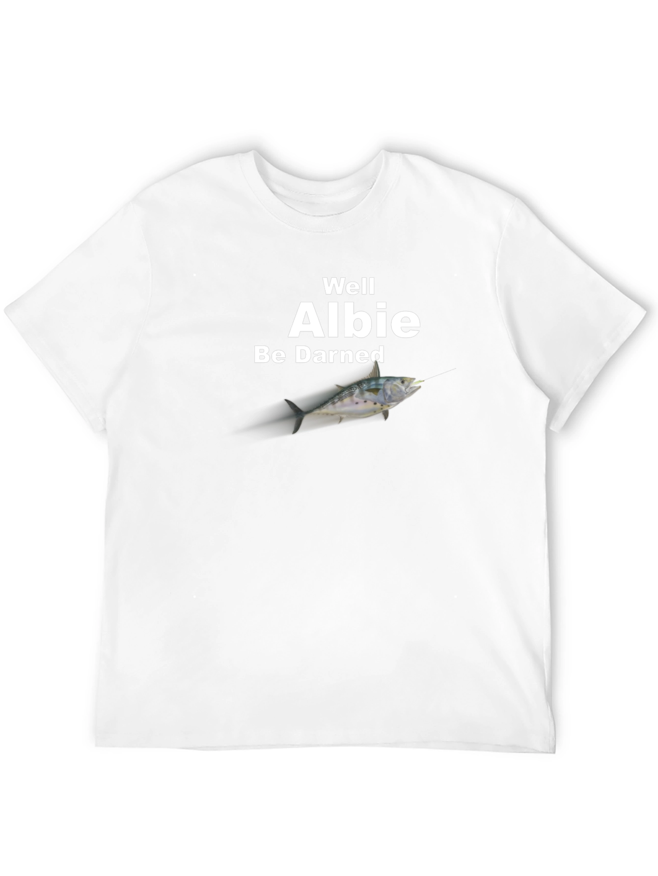 Well Albie Be Darned Fishing T-Shirt