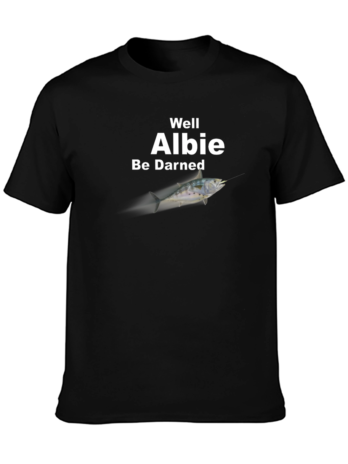 Well Albie Be Darned Fishing T-Shirt