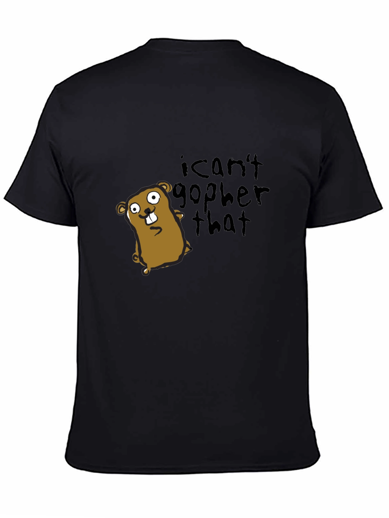 I Cant Gopher That T-Shirt - Funny Graphic Tee