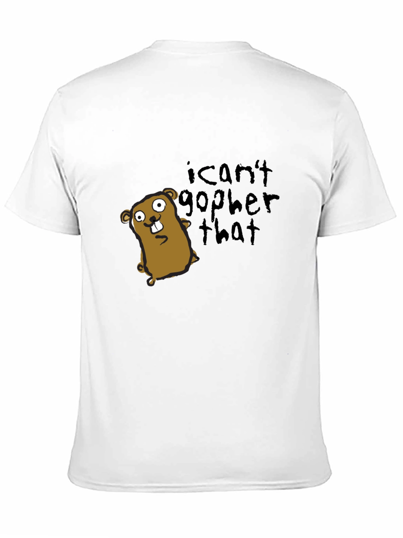 I Cant Gopher That T-Shirt - Funny Graphic Tee