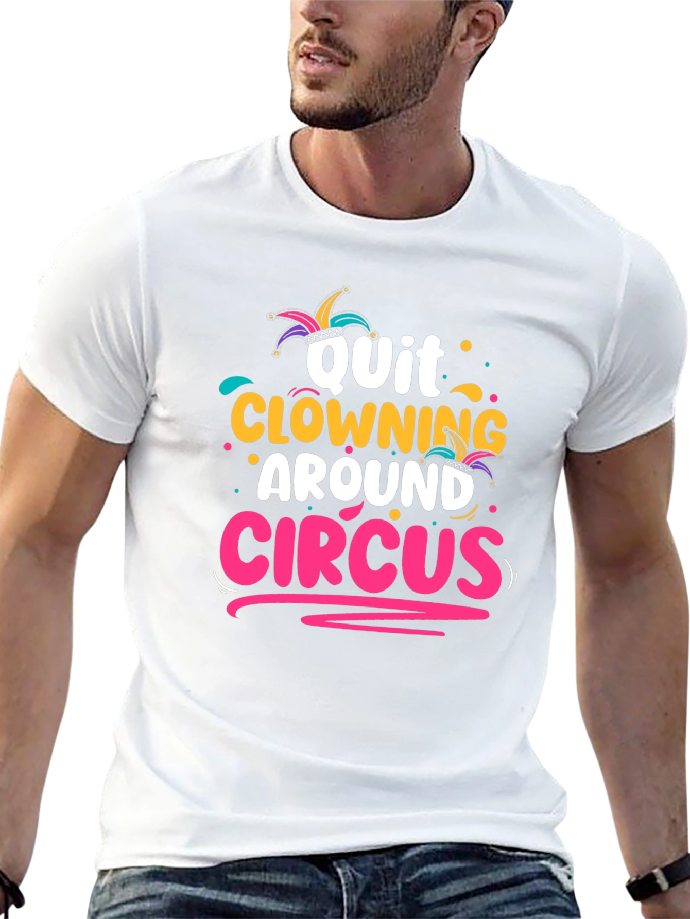 Quit Clowning Around Circus T-Shirt