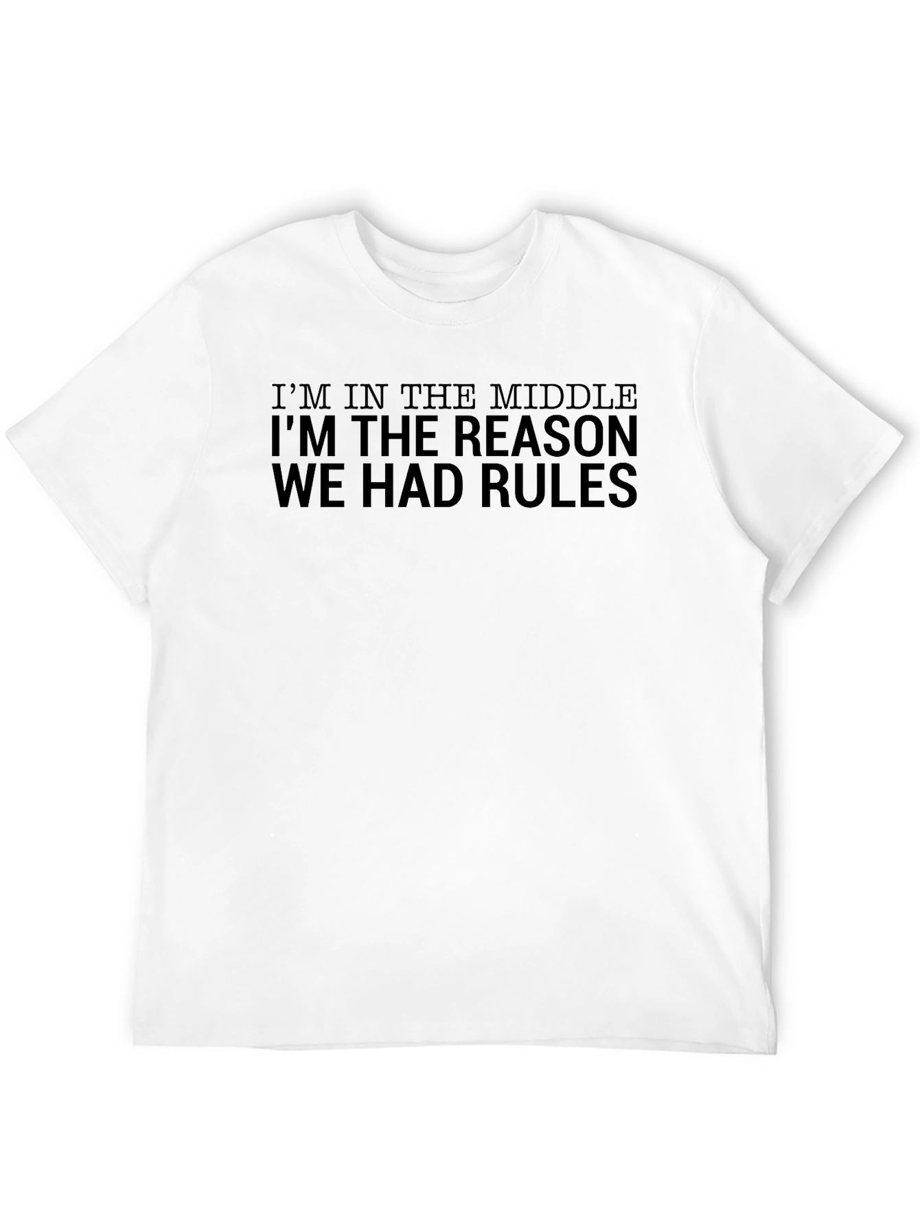 Funny Im The Reason We Had Rules Graphic T-Shirt