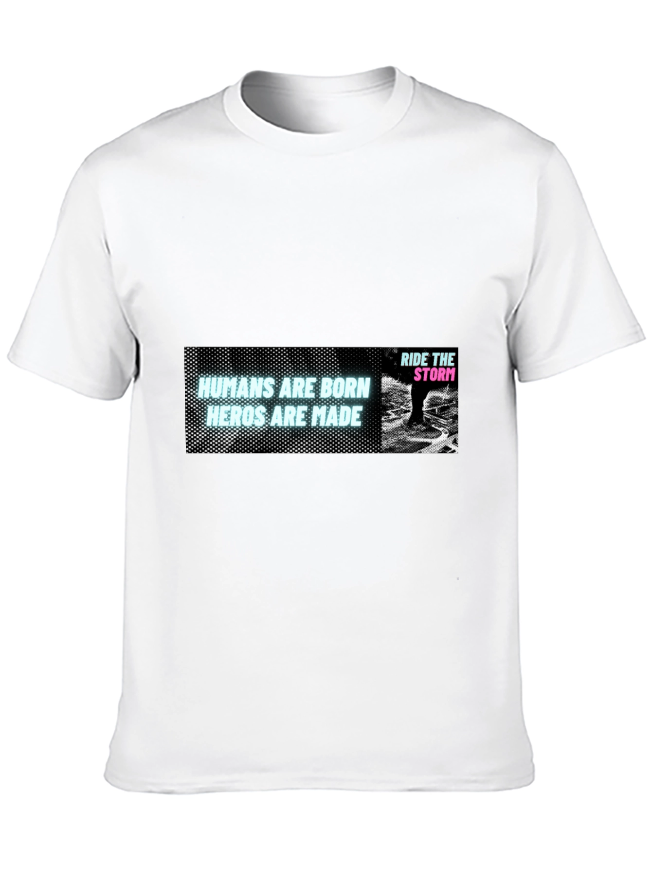 Humans Are Born Heroes Are Made Black T-Shirt