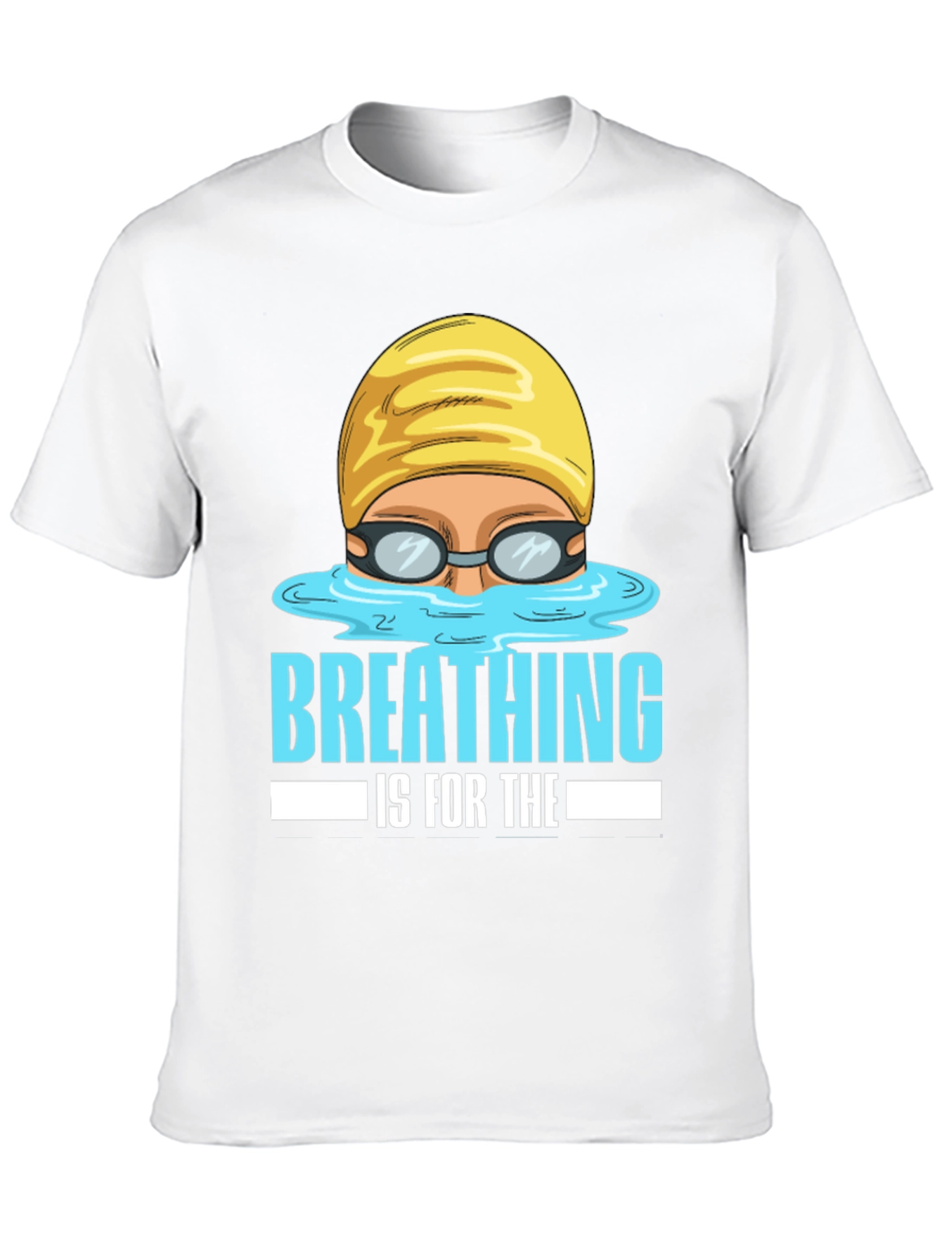 Breathing Is For The Weak Swimmer T-Shirt