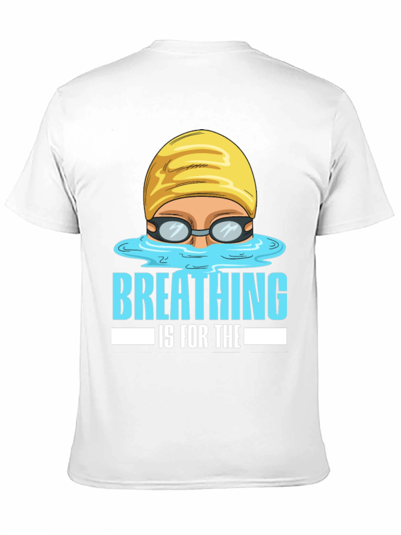 Breathing Is For The Weak Swimmer T-Shirt