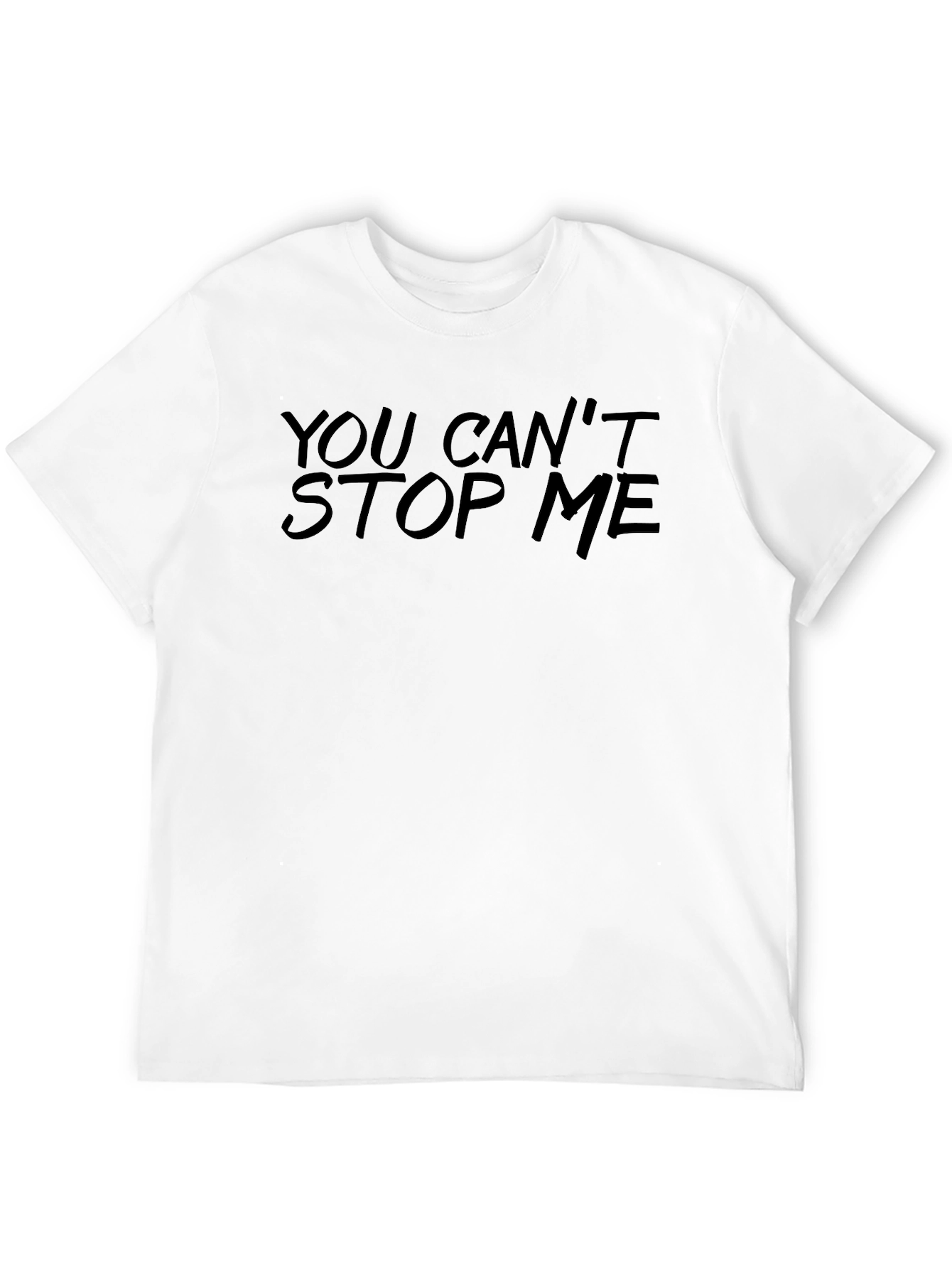 You Cant Stop Me Graphic T-Shirt