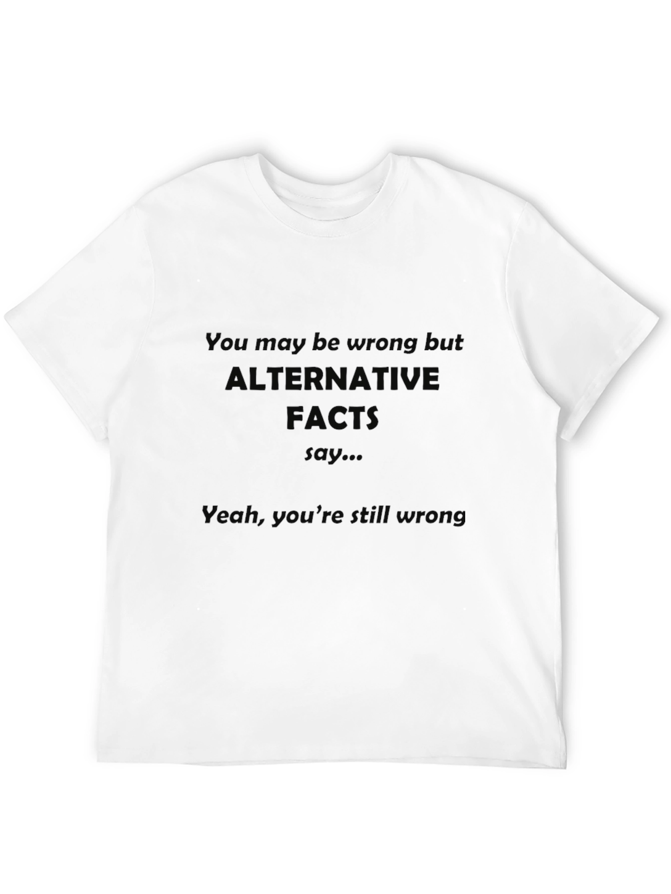 Alternative Facts T-Shirt