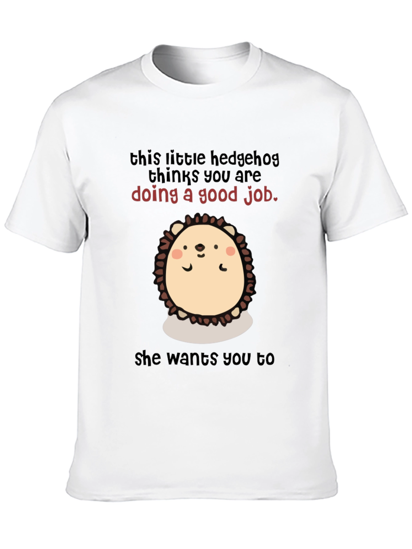 Cute Hedgehog Encouragement T-Shirt