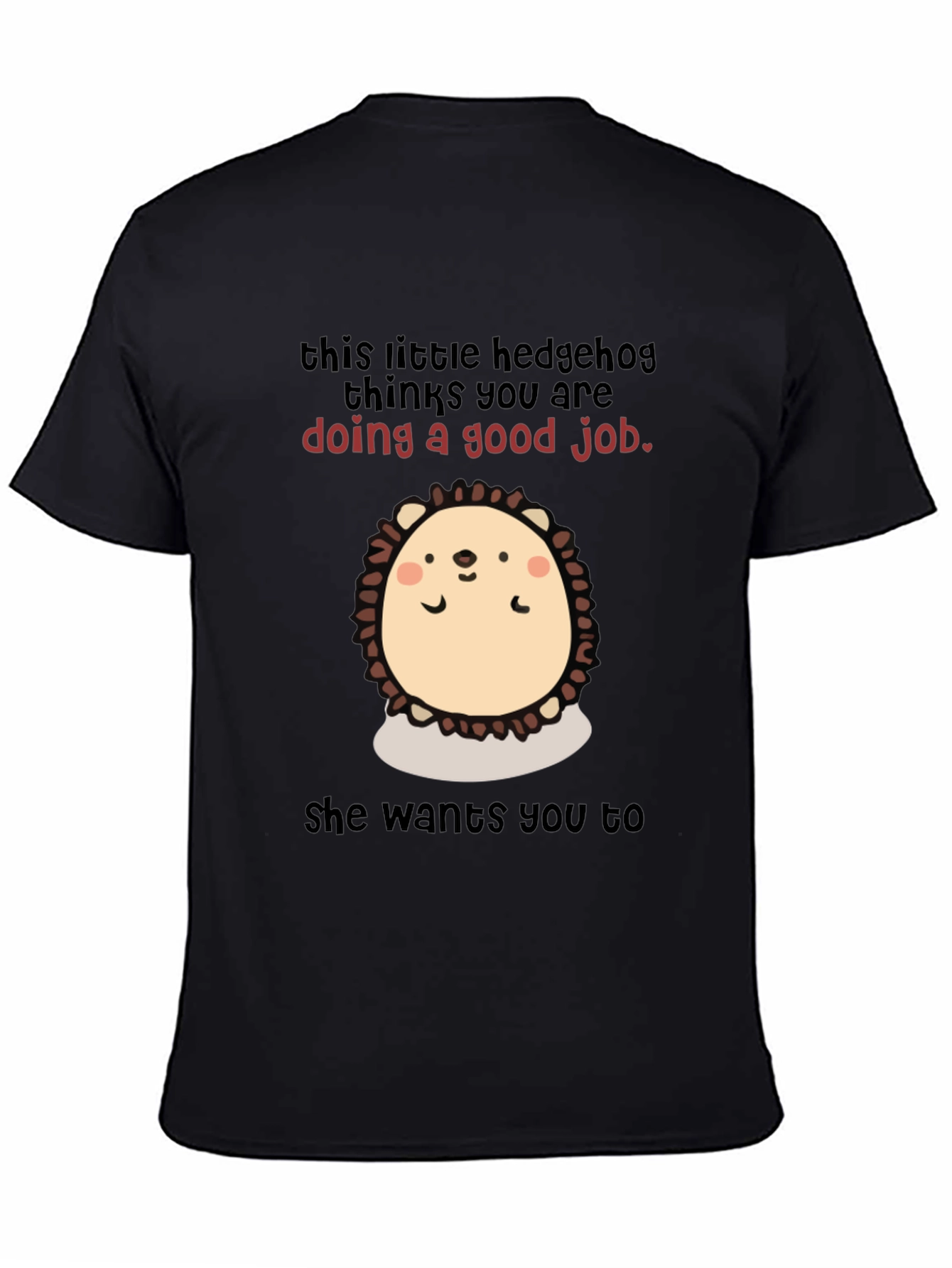 Cute Hedgehog Encouragement T-Shirt