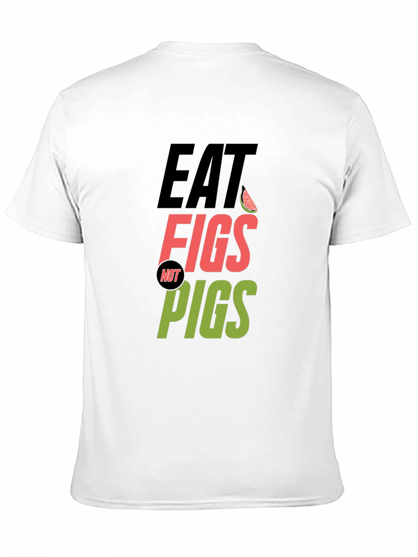 Eat Figs Not Pigs Vegan T-Shirt